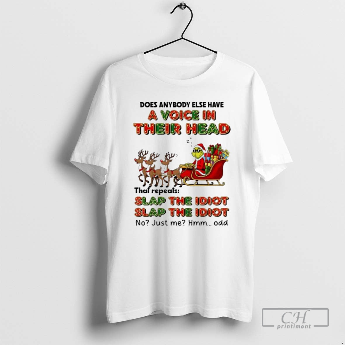 Premium Grinch Reindeer Does Anybody Else Have A Voice In Their Head That Repeats Slap T-Shirts, Hoodie, Sweatshirt