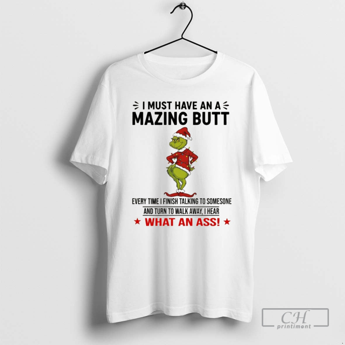 Premium Grinch Santa Claus I Must Have An A Mazing Butt Every Time I Finish T-Shirts, Hoodie, Sweatshirt | InkNestWear.com