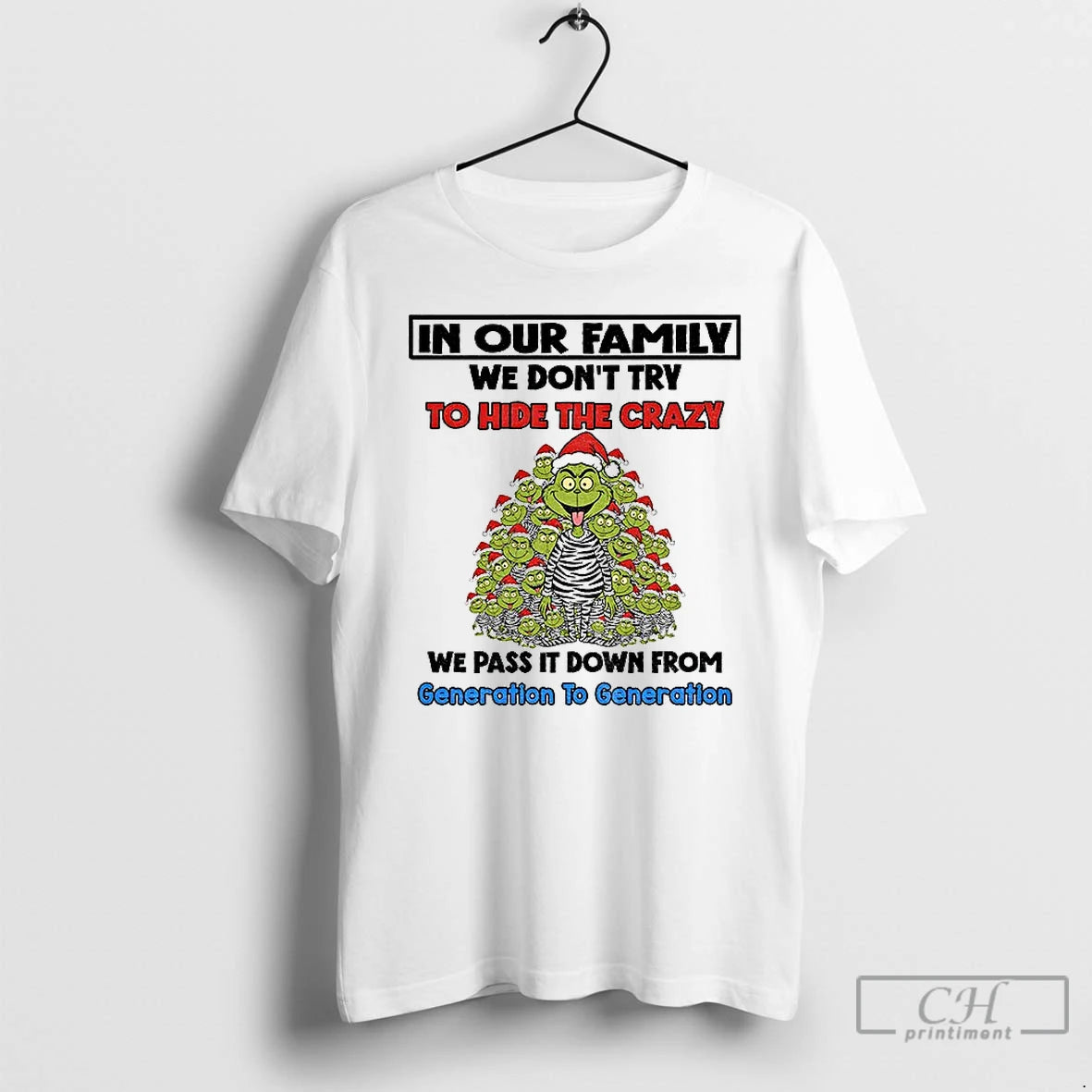 Premium Grinch Santa Claus In Our Family We Dont Try To Hide The Crazy We T-Shirts, Hoodie, Sweatshirt | InkNestWear.com