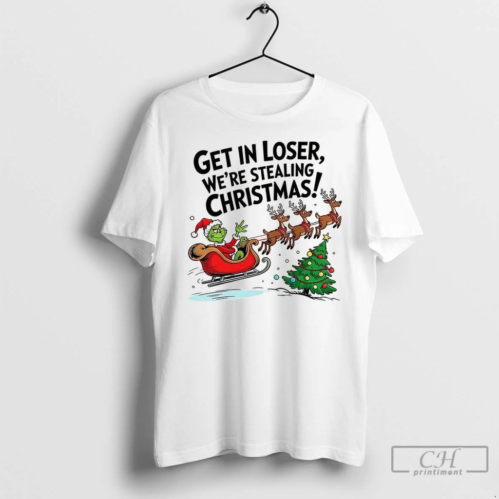 Premium Grinch Santa Get In Loser Were Stealing Christmas T-Shirts, Hoodie, Sweatshirt | InkNestWear.com