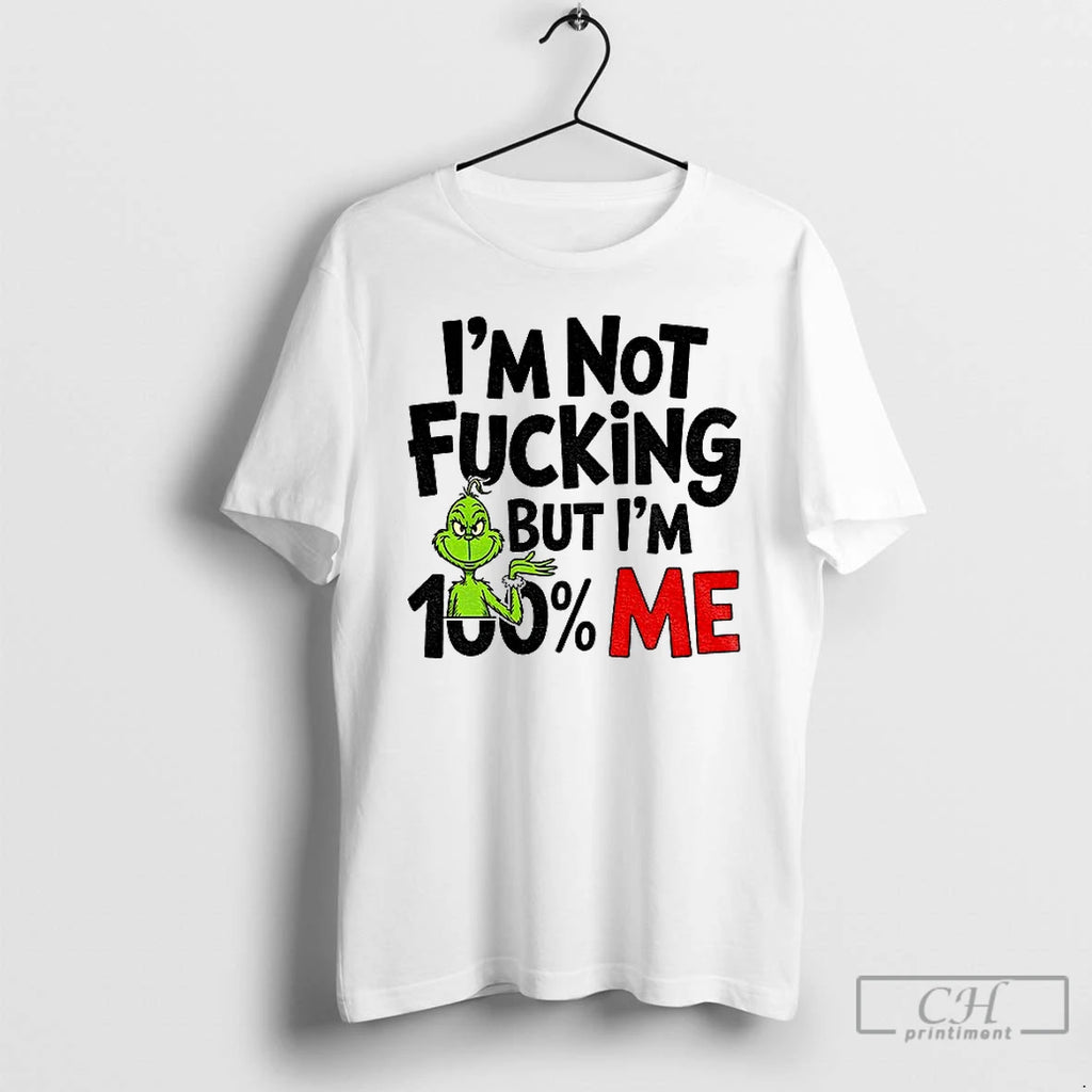 Premium Grinch Santa Im Not Fucking But Im 100 Me Christmas T-Shirts, Hoodie, Sweatshirt | InkNestWear.com