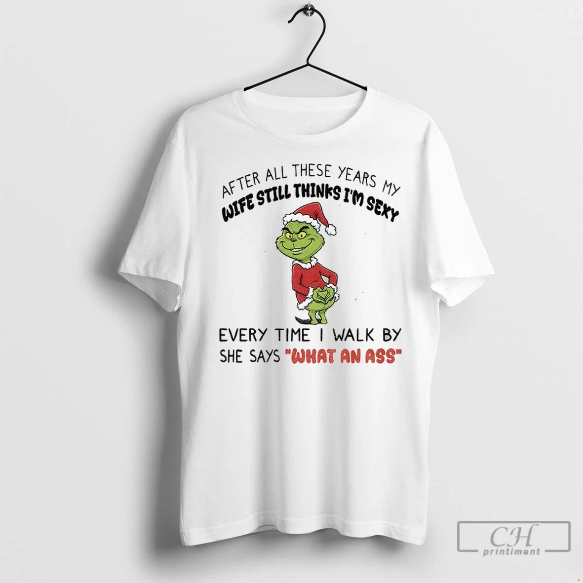 Premium Grinch Santa After All These Years My Wife Still Thinks Im Sexy T-Shirts, Hoodie, Sweatshirt | InkNestWear.com