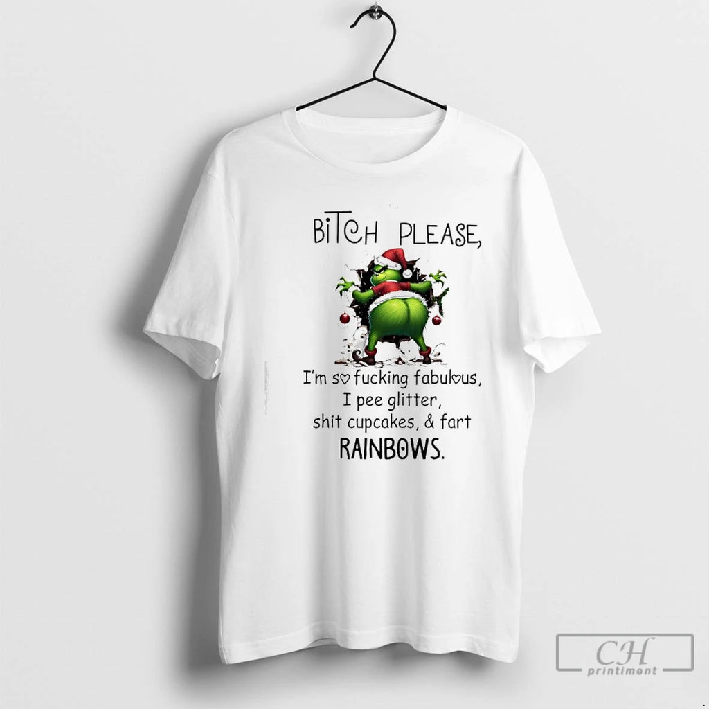 Premium Grinch Santa Bitch Please Im So Fucking Fabulous I Pee Glitter Shit Cupcakes Fart T-Shirts, Hoodie, Sweatshirt