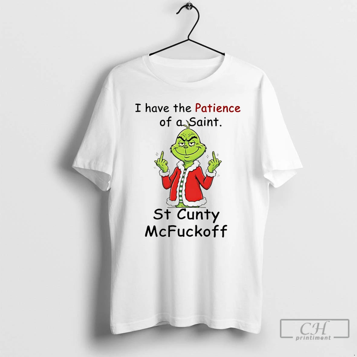 Premium Grinch Santa Hat I Have The Patience Of The Saint St Cunty Mcfuckoff Merry T-Shirts, Hoodie, Sweatshirt