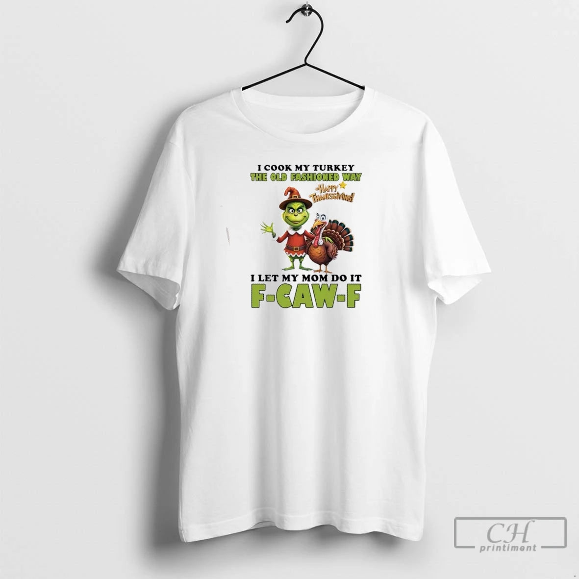 Premium Grinch Turkey I Cook My Turkey The Old Fashioned Way I Let My Mom T-Shirts, Hoodie, Sweatshirt | InkNestWear.com