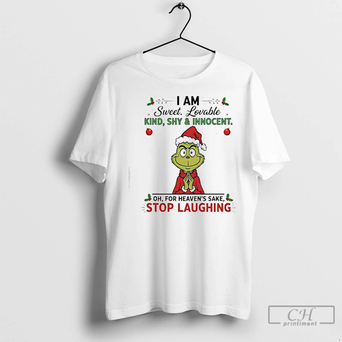 Premium Grinch Xmas I Am Sweet Lovable Kind Shy Innocent Oh For Heavens Sake Stop T-Shirts, Hoodie, Sweatshirt