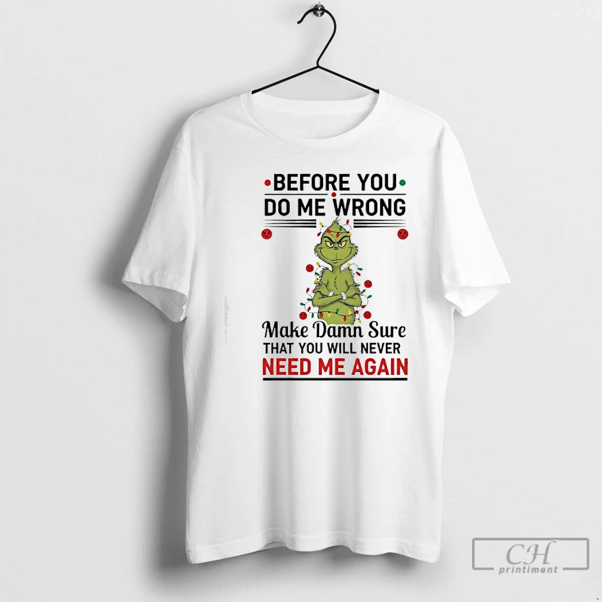 Premium Grinch Before You Do Me Wrong Make Damn Sure That You Will Never Need T-Shirts, Hoodie, Sweatshirt | InkNestWear.com