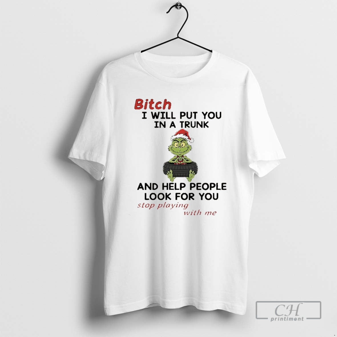 Premium Grinch Bitch I Will Put You In A Trunk And Help People Look For T-Shirts, Hoodie, Sweatshirt | InkNestWear.com