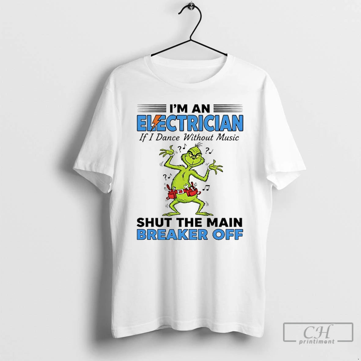 Premium Grinch Dance Im A Elctrician If I Dance Without Music Shut The Main Breaker T-Shirts, Hoodie, Sweatshirt