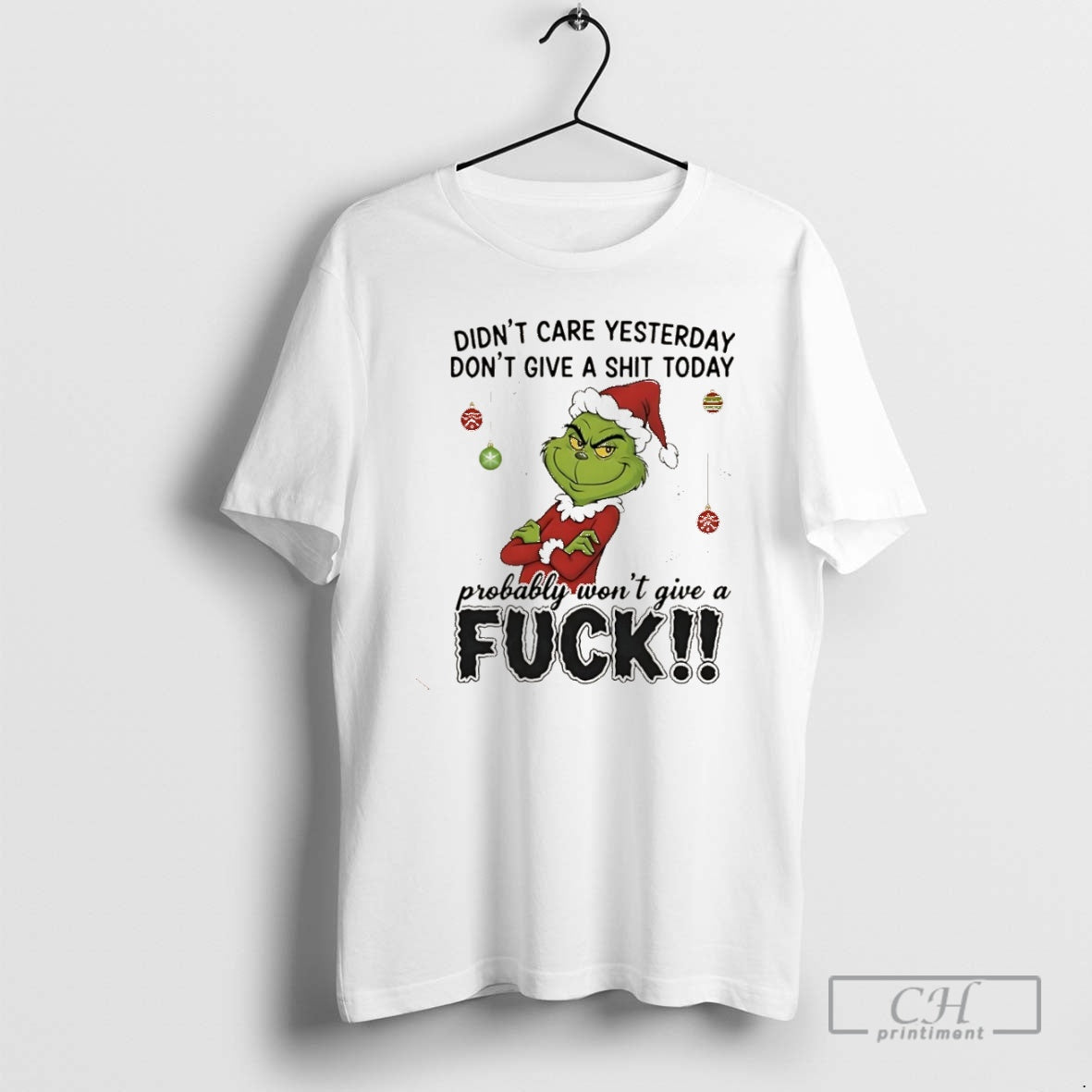 Premium Grinch Didnt Care Yesterday Dont Give A Shit Today Probably Wont Give A Fuck T-Shirts, Hoodie, Sweatshirt