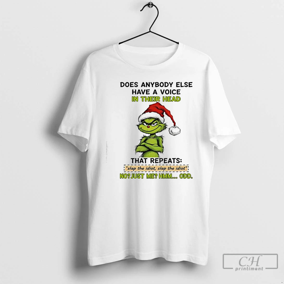 Premium Grinch Does Anybody Else Have A Voice In Their Head That Repeats Slap The T-Shirts, Hoodie, Sweatshirt