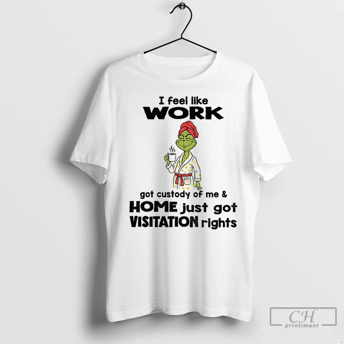 Premium Grinch Drink Coffee I Feel Like Work Got Custody Of Me And Home Just T-Shirts, Hoodie, Sweatshirt | InkNestWear.com