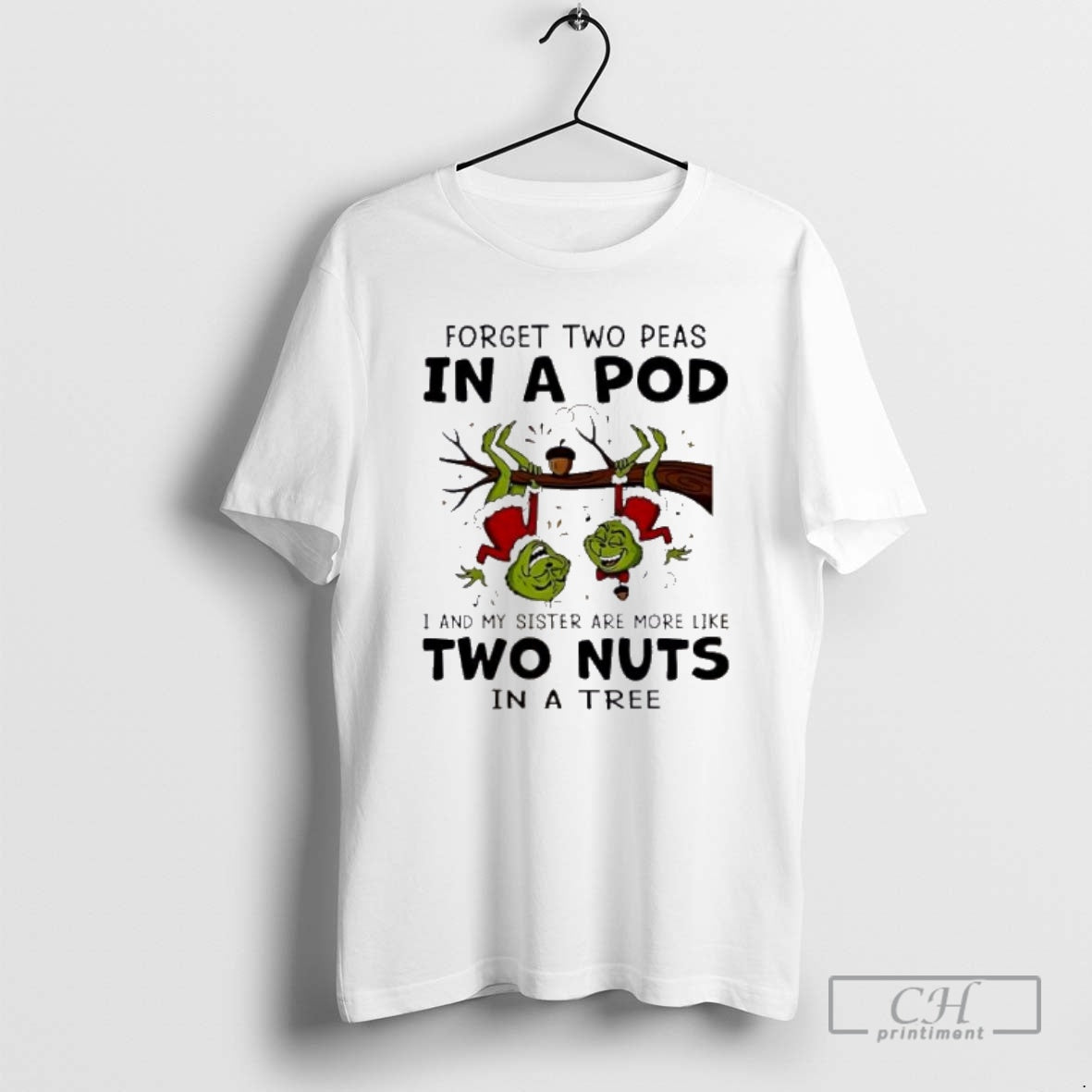 Premium Grinch Forget Two Peas In A Pod I And My Sister Are More Like T-Shirts, Hoodie, Sweatshirt | InkNestWear.com