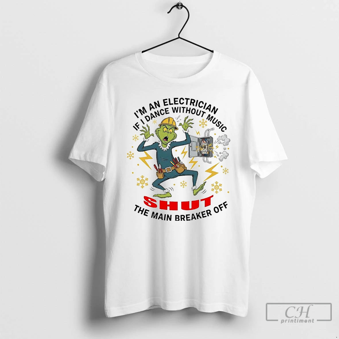 Premium Grinch If I Dance Without Music Im An Electrician Shut The Main Breaker Off T-Shirts, Hoodie, Sweatshirt