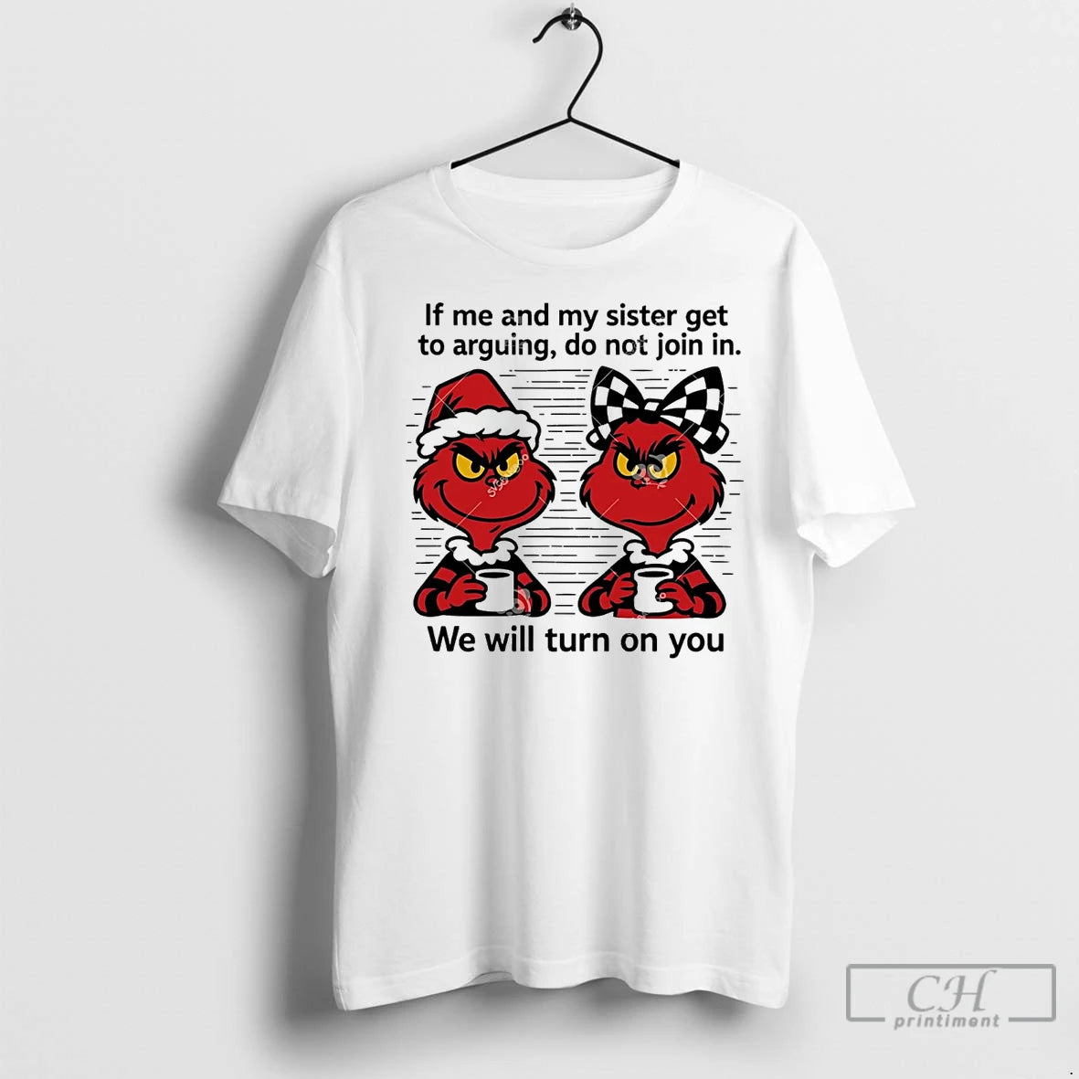Premium Grinch If Me And My Sister Get Arguing Do Not Join In Christmas T-Shirts, Hoodie, Sweatshirt | InkNestWear.com