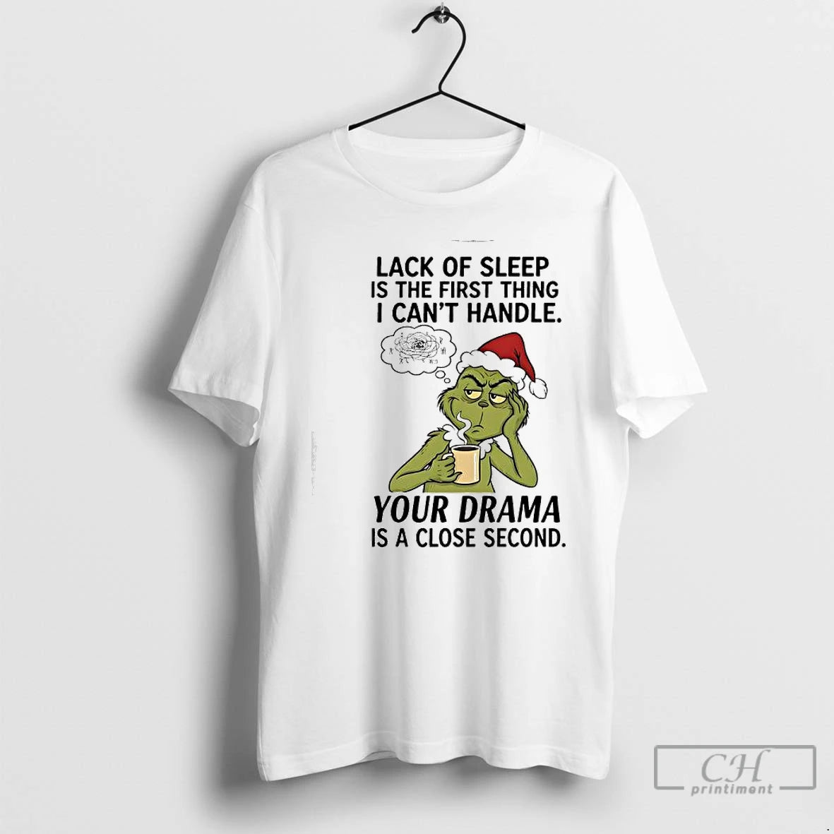 Premium Grinch Lack Of Sleep Is The First Thing I Cant Handle Your Drama Is T-Shirts, Hoodie, Sweatshirt | InkNestWear.com