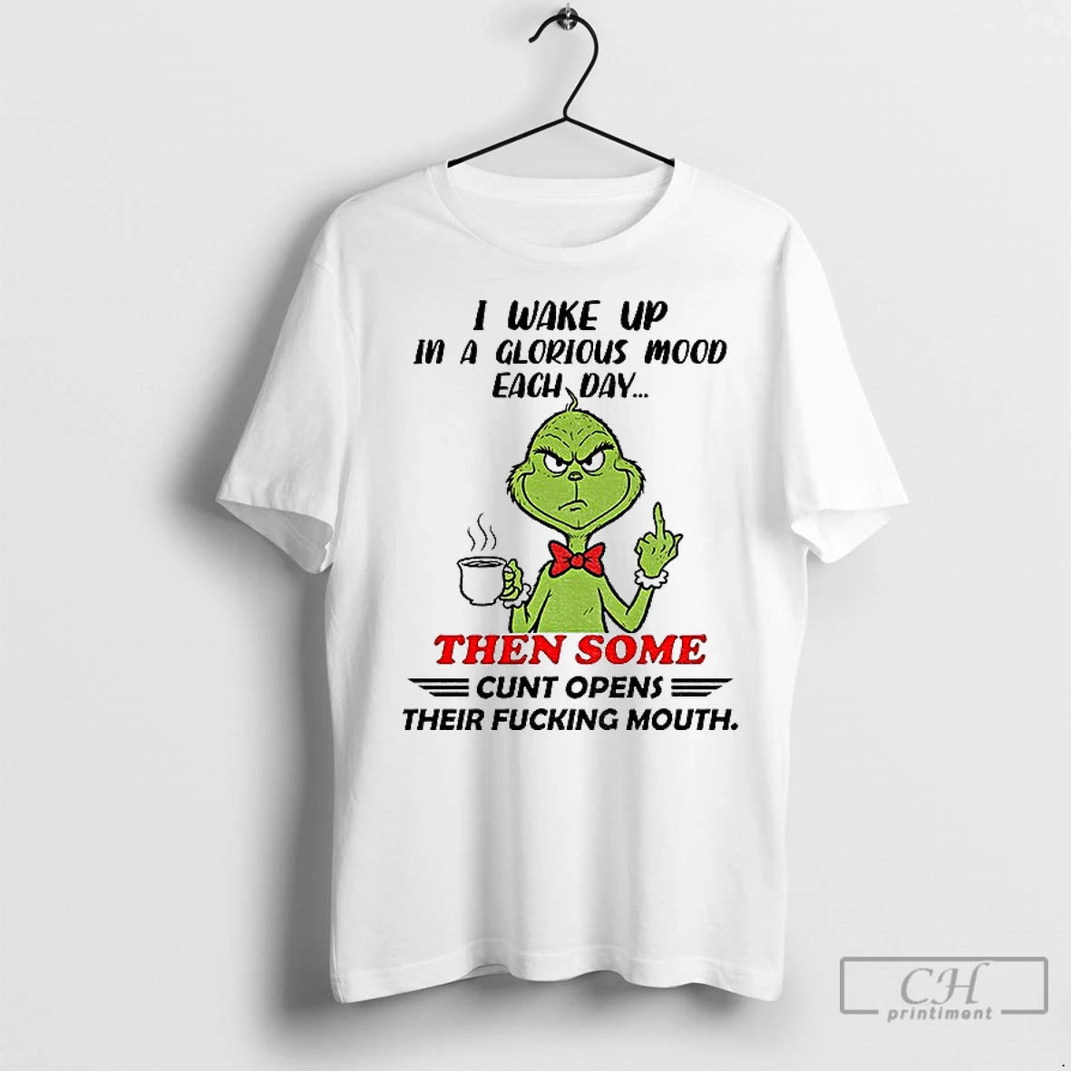 Premium Grinch Middle Finger I Wake Up In A Glorious Mood Each Day Then Some T-Shirts, Hoodie, Sweatshirt | InkNestWear.com