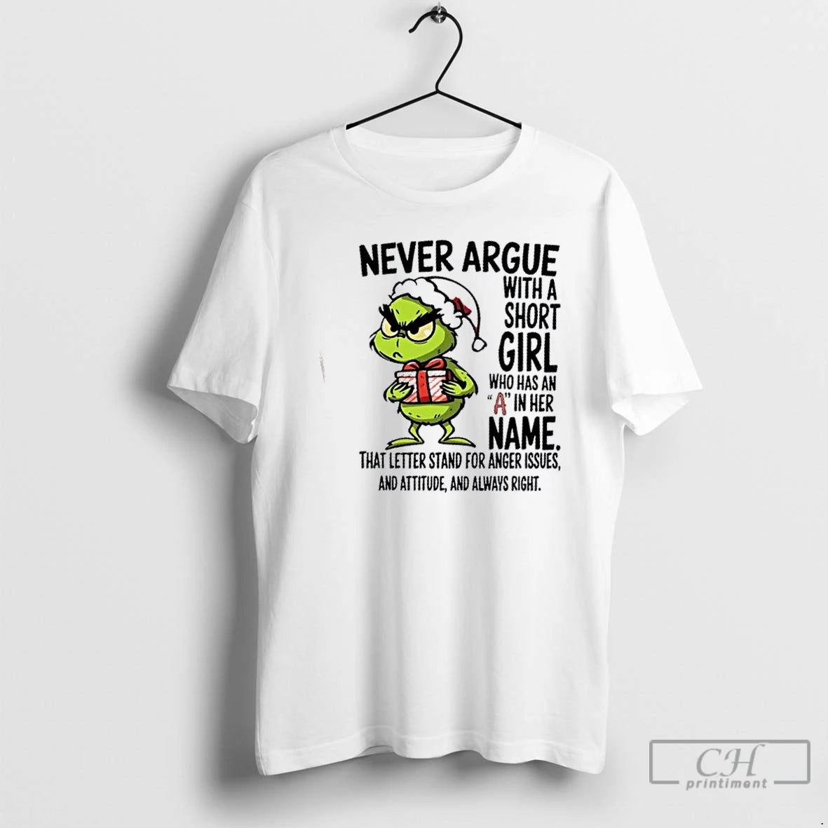 Premium Grinch Never Argue With A Short Girl Named A Anger Attitude Always Right Christmas T-Shirts, Hoodie, Sweatshirt