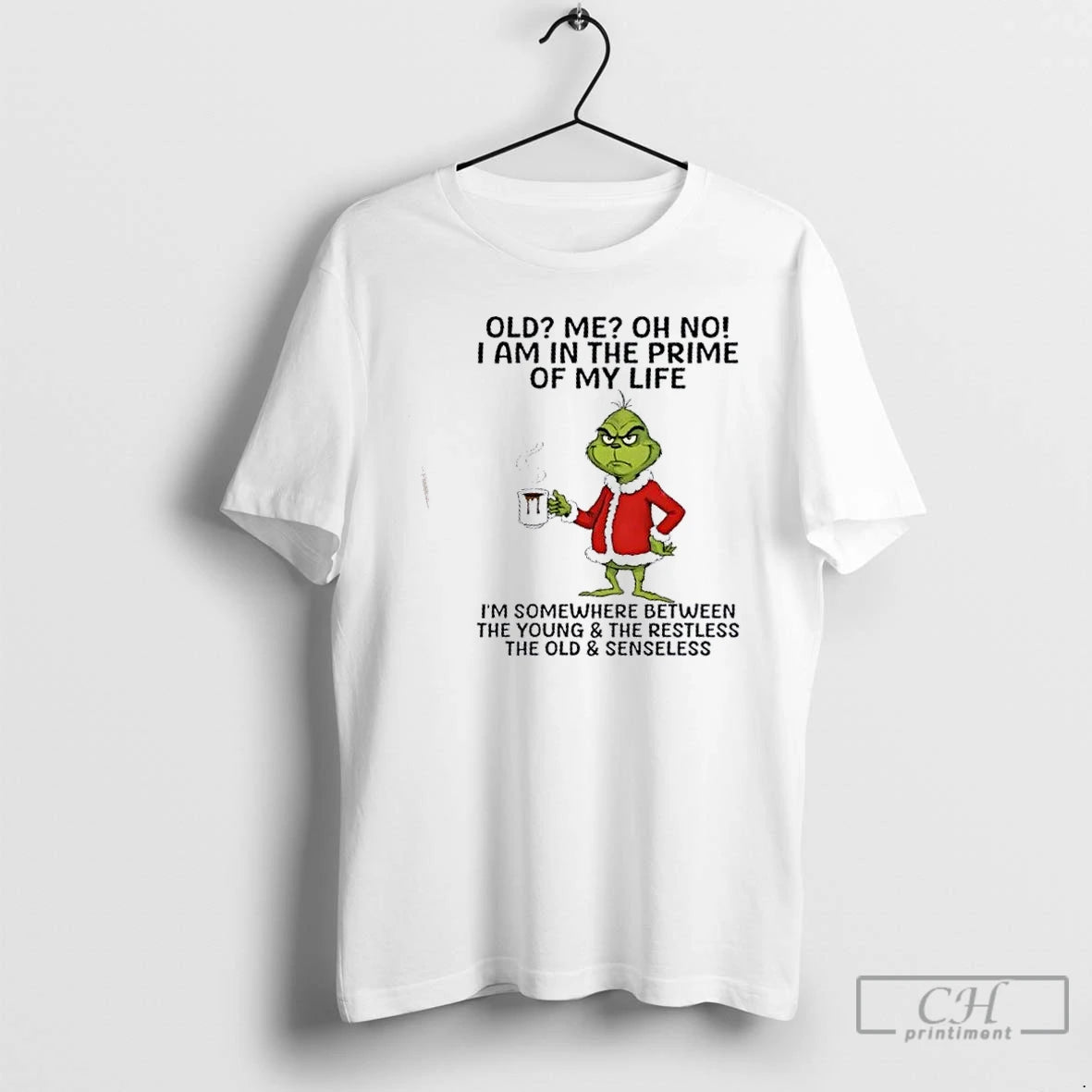 Premium Grinch Old Me Oh No I Am In The Prime Of My Life Im T-Shirts, Hoodie, Sweatshirt | InkNestWear.com