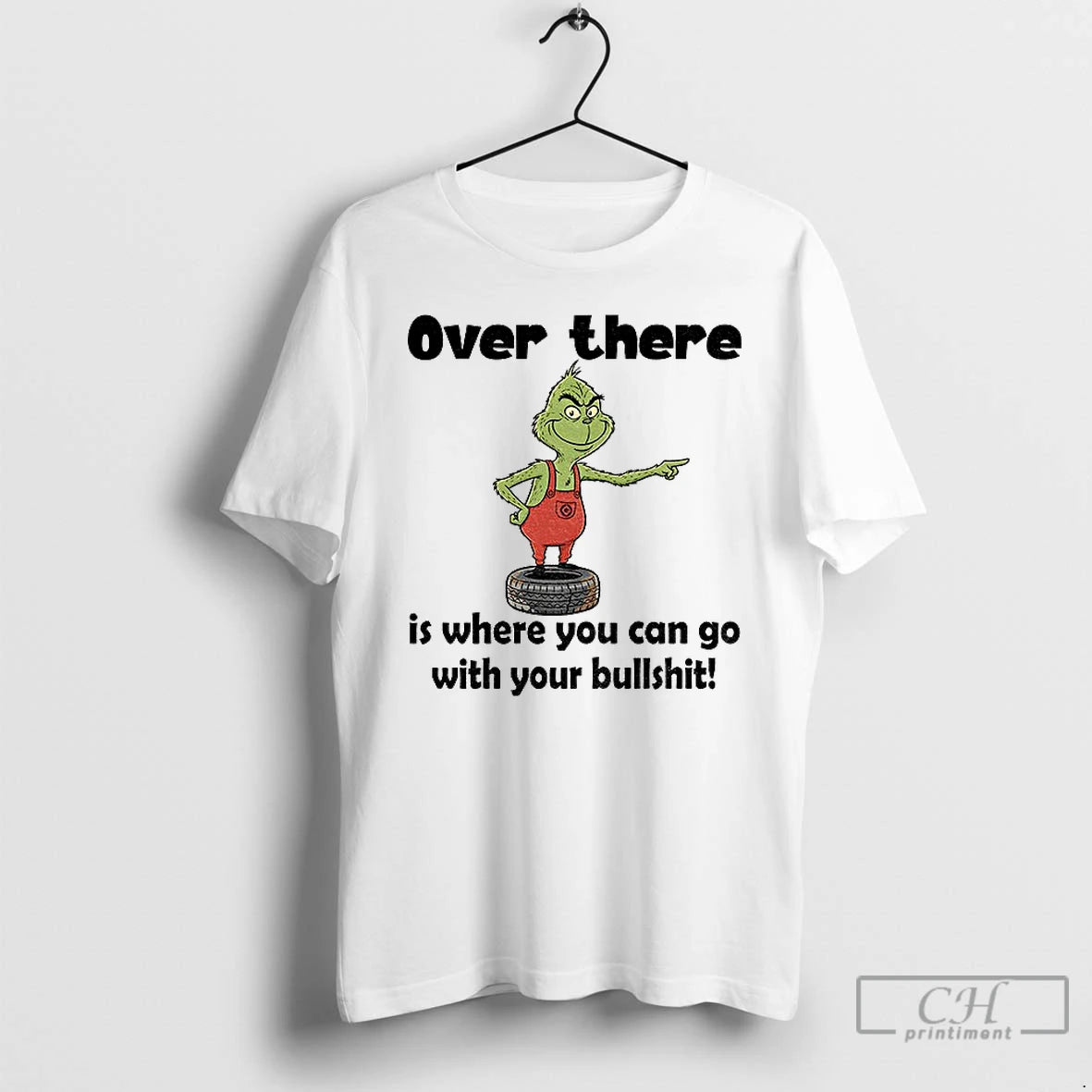 Premium Grinch Over There Is Where You Can Go With Your Bullshit Merry Christmas T-Shirts, Hoodie, Sweatshirt