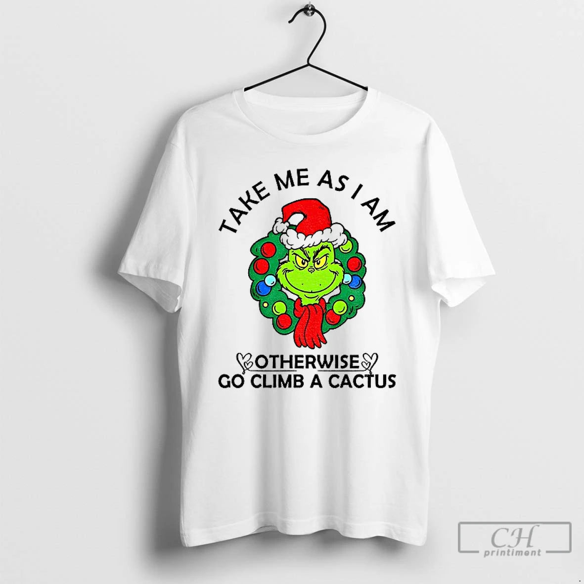 Premium Grinch Take Me As Am I Otherwise Go Climb A Cactus Merry Christmas T-Shirts, Hoodie, Sweatshirt | InkNestWear.com