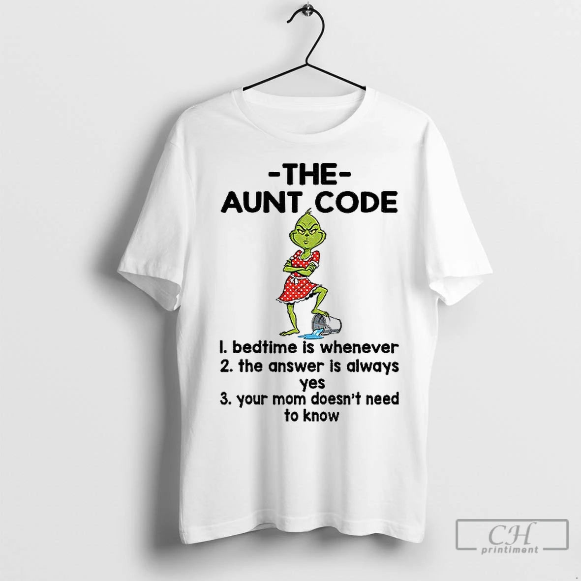 Premium Grinch The Aunt Code Bedtime Is Whenever The Answer Is Always Yes Your Mom T-Shirts, Hoodie, Sweatshirt