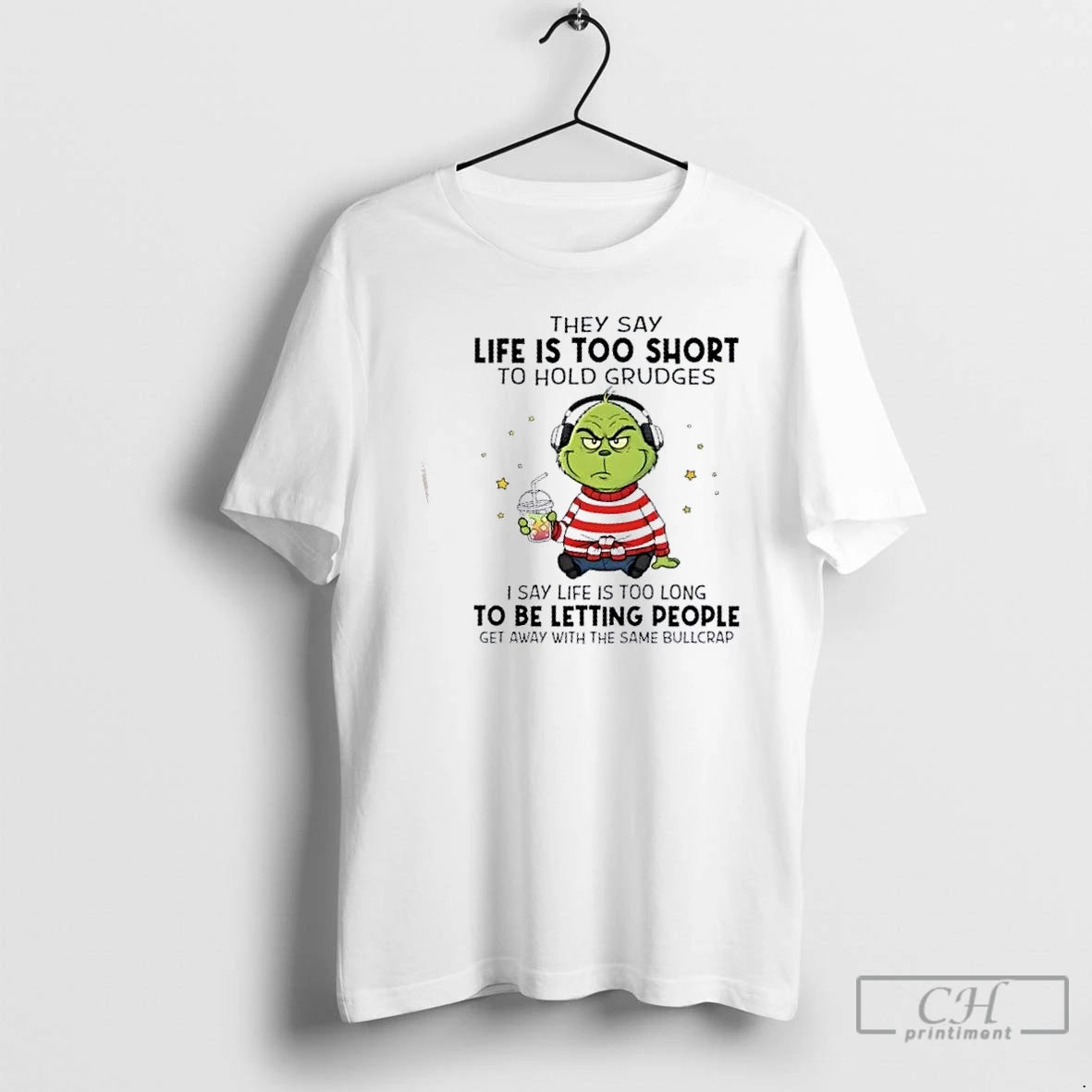 Premium Grinch They Say Life Is Too Short To Hold Grudges I Say Life Is T-Shirts, Hoodie, Sweatshirt | InkNestWear.com
