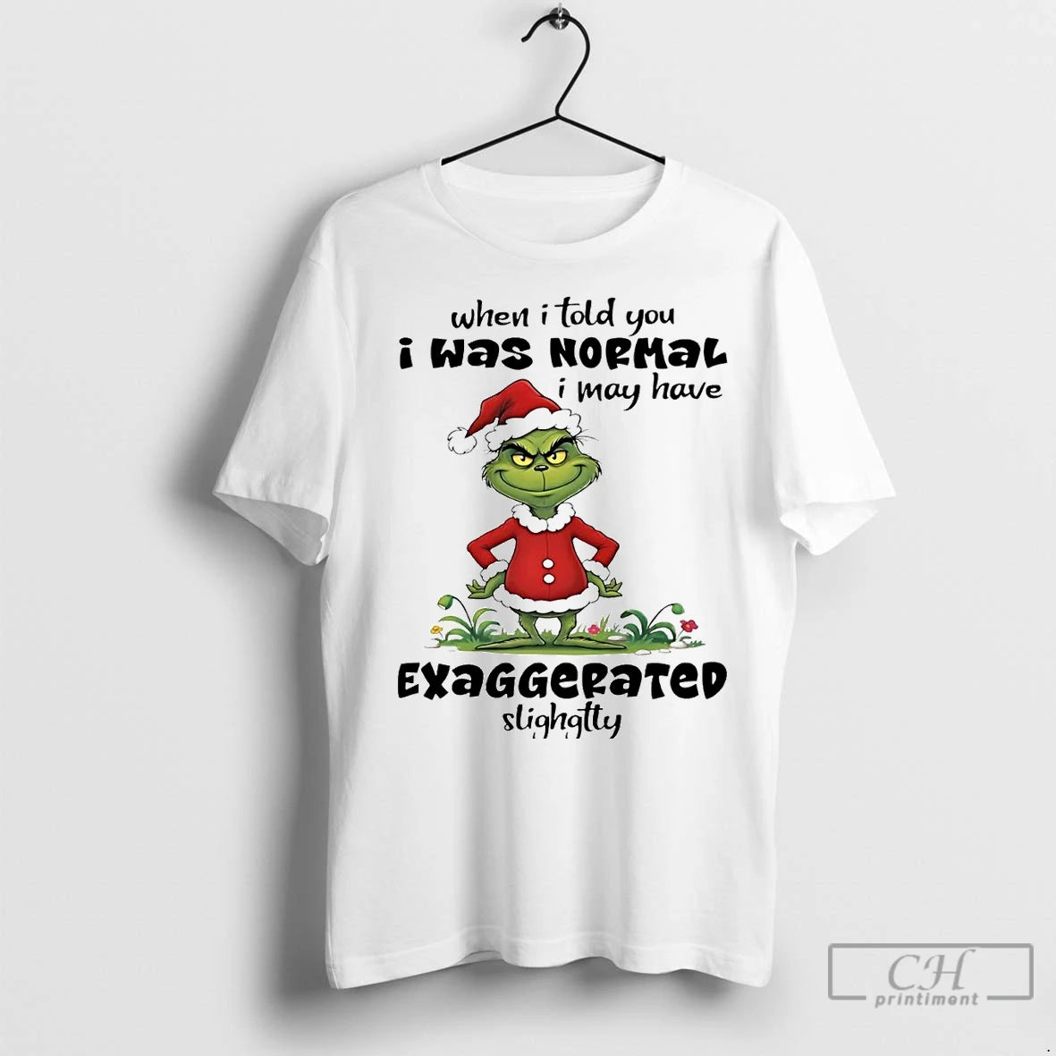 Premium Grinch When I Told You I Was Normal I May Have Exaggerated Christmas T-Shirts, Hoodie, Sweatshirt | InkNestWear.com