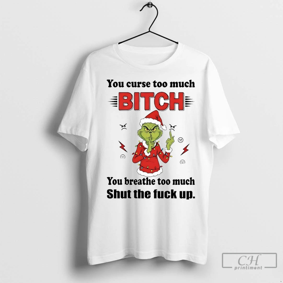 Premium Grinch You Curse Too Much Bitch You Breathe Too Much Christmas T-Shirts, Hoodie, Sweatshirt | InkNestWear.com