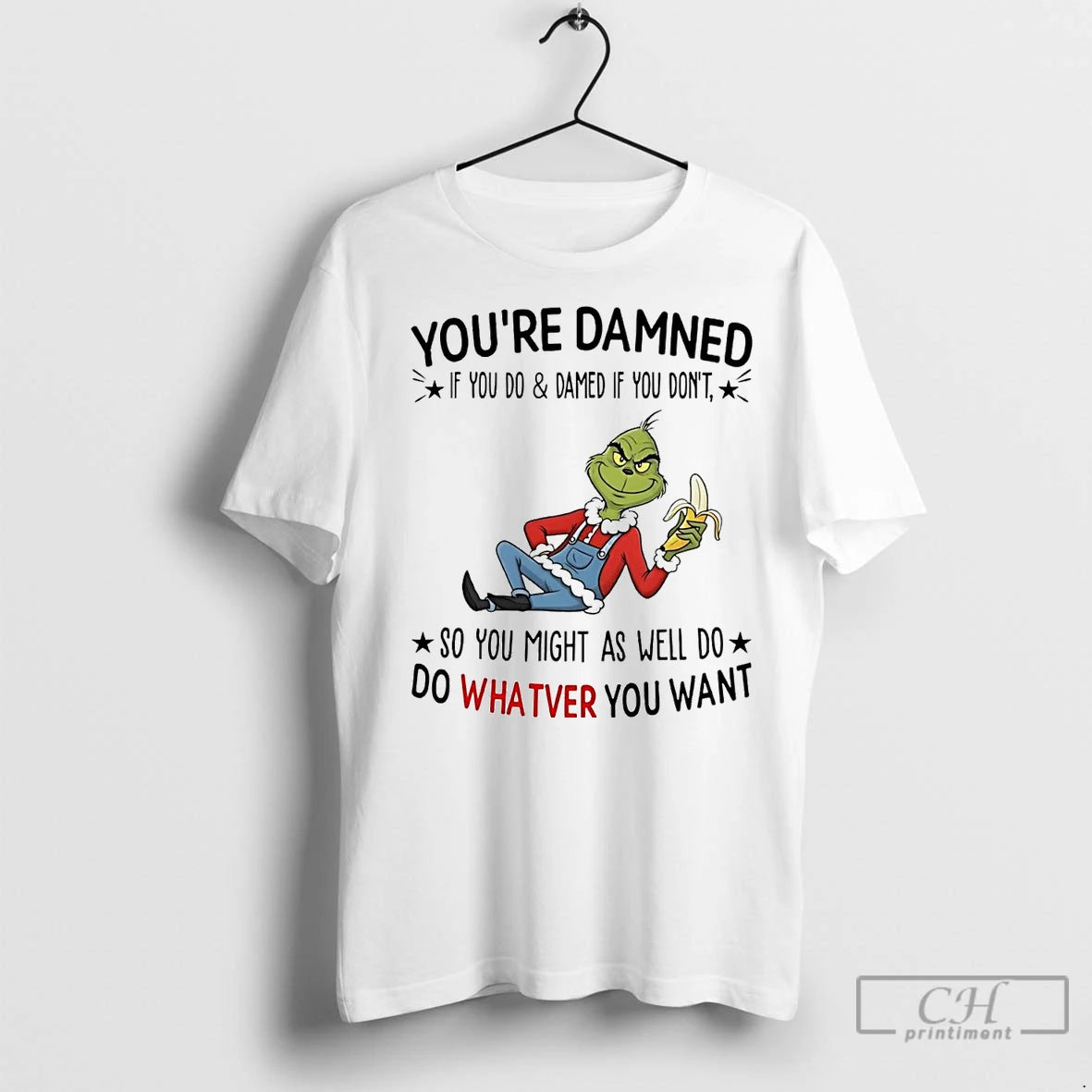 Premium Grinch Youre Damned If You Do Damed If You Dont So You Might Christmas T-Shirts, Hoodie, Sweatshirt | InkNestWear.com