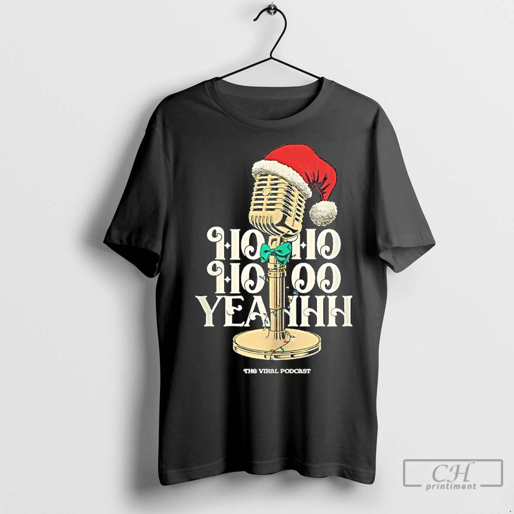Premium Ho Ho Ho Yeahh Christmas Podcast T-Shirts, Hoodie, Sweatshirt | InkNestWear.com