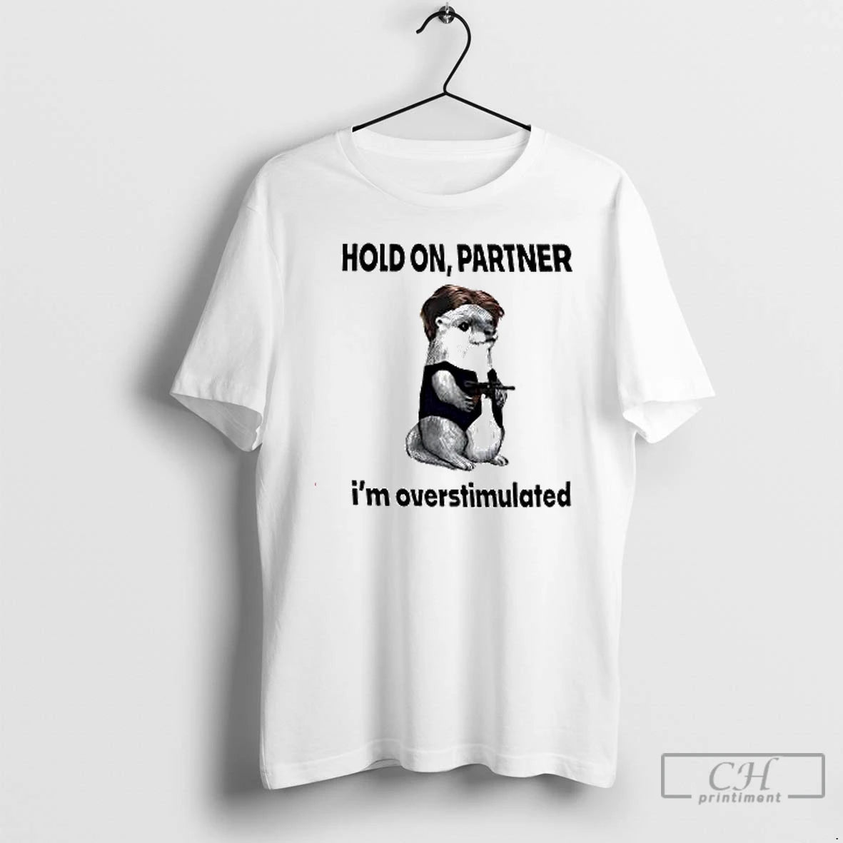 Premium Hold On Partner Im Overstimulated T Shirts Hoodie, Sweatshirt | InkNestWear.com