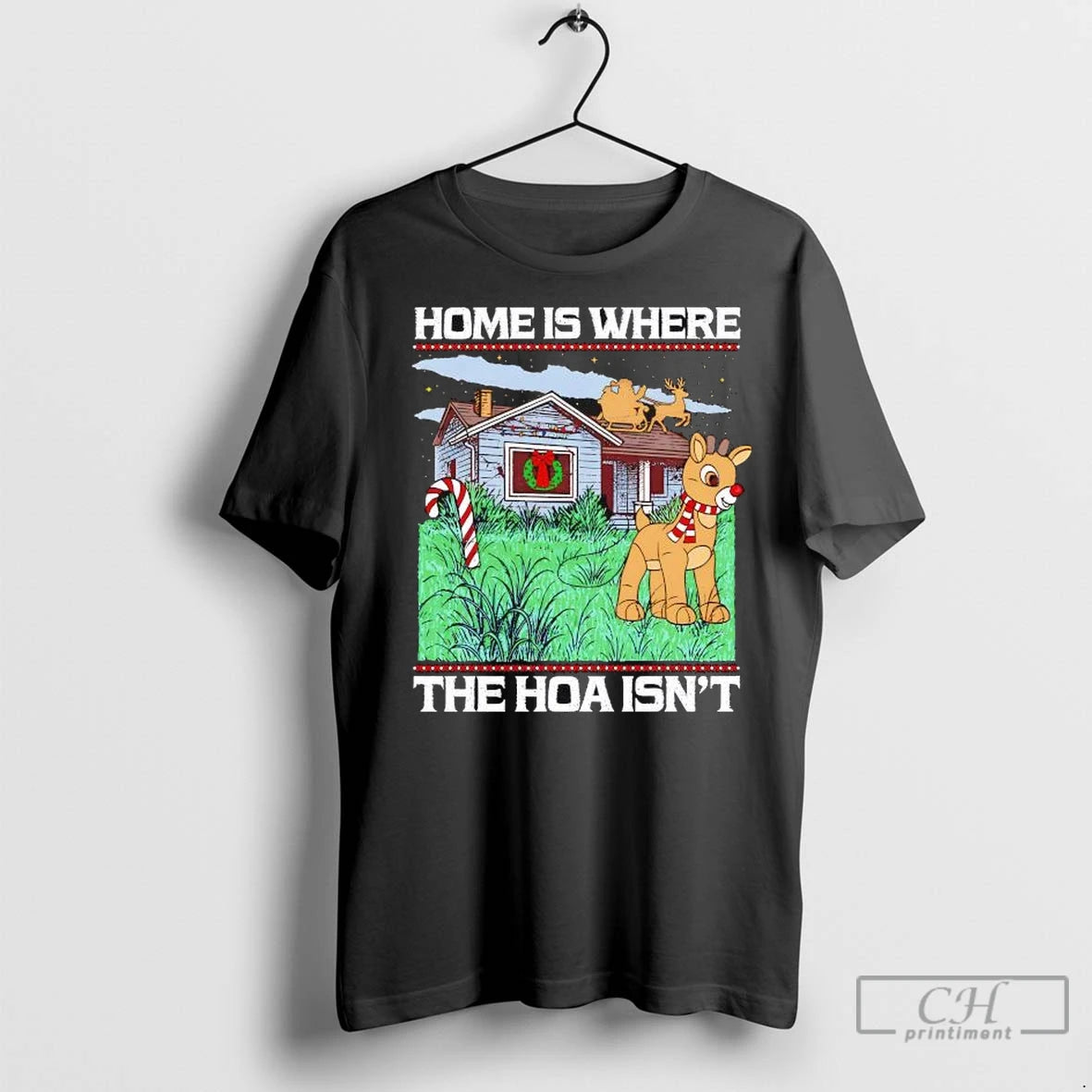 Premium Home Is Where The Hoa Isnt Candy Cane And A Reindeer Figure Christmas Graphic T-Shirts, Hoodie, Sweatshirt