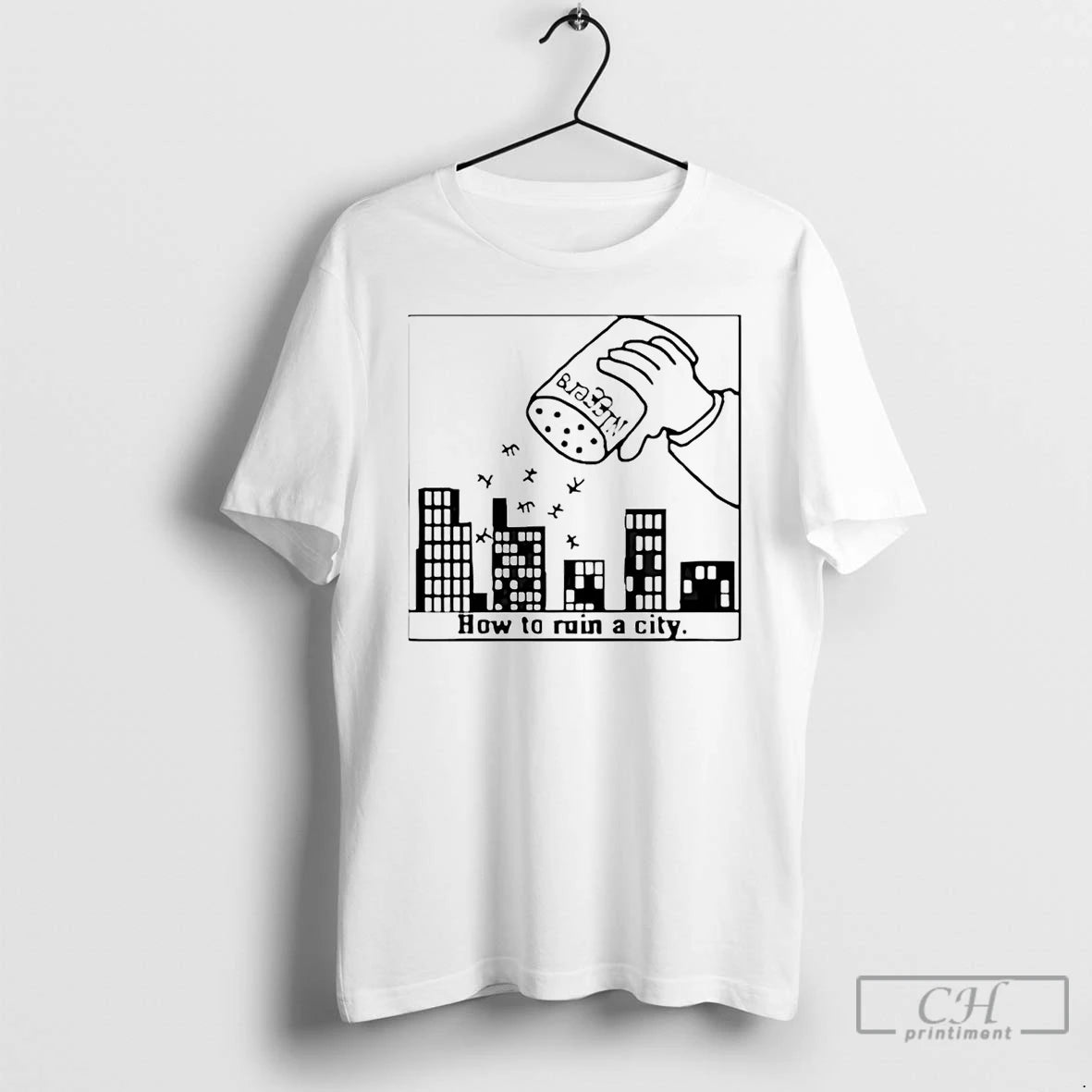Premium How To Ruin A City T Shirts Hoodie, Sweatshirt | InkNestWear.com