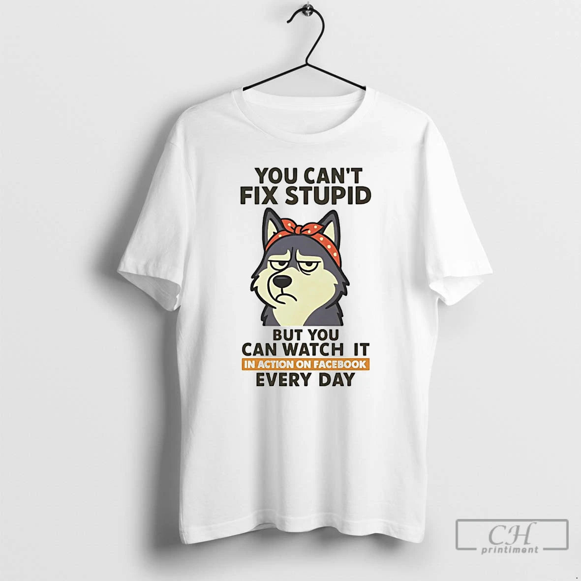 Premium Husky You Cant Fix Stupid But You Can Watch It T Shirts Hoodie, Sweatshirt | InkNestWear.com