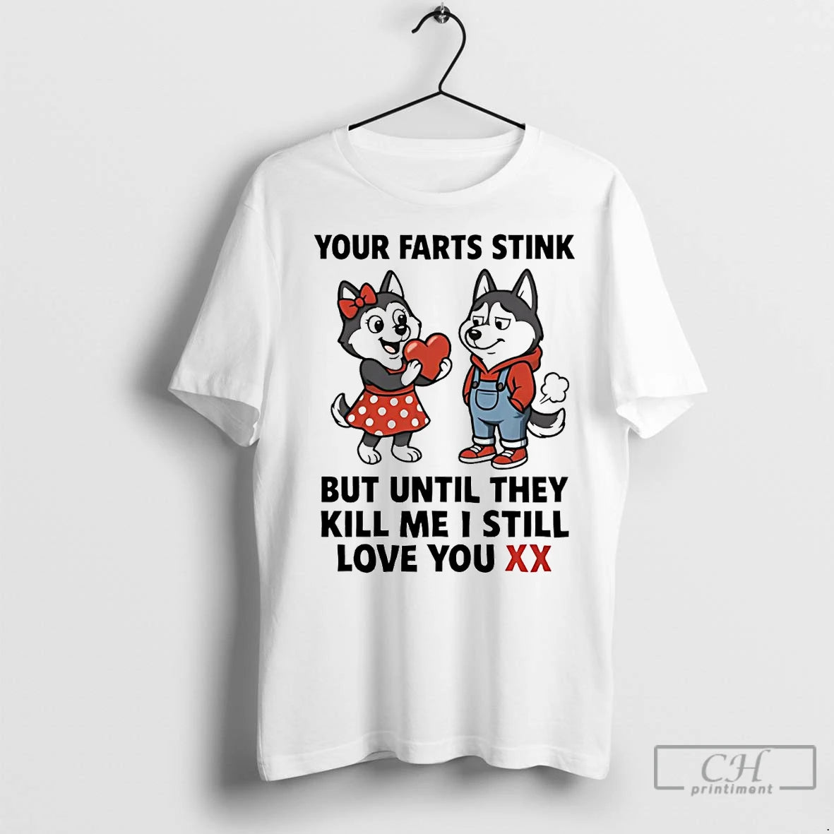 Premium Husky Your Farts Stink But Until They Kill Me I Still Love You Xx T-Shirts, Hoodie, Sweatshirt | InkNestWear.com
