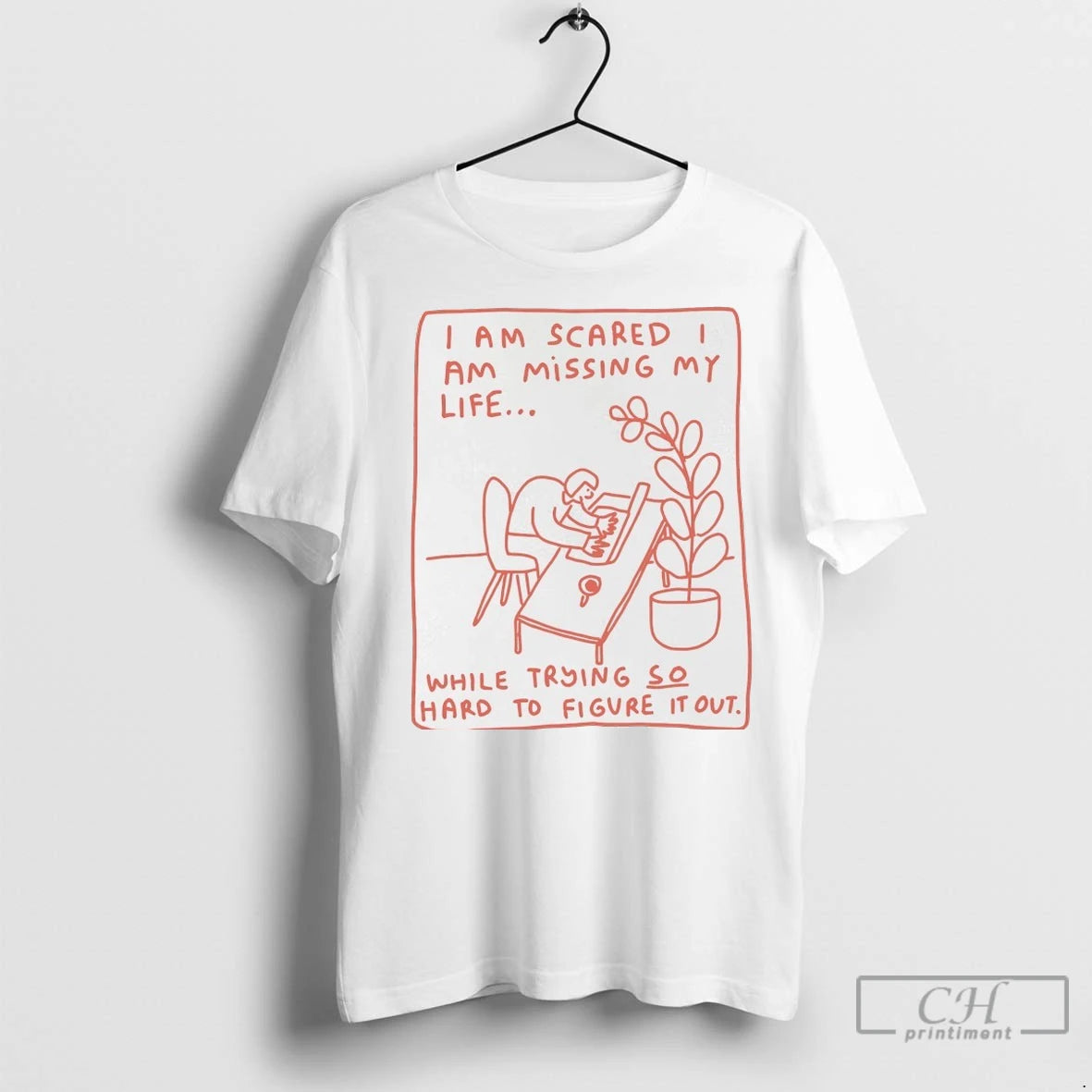 Premium I Am Scared Am Missing My Life While Trying So Hard To Figure It T-Shirts, Hoodie, Sweatshirt | InkNestWear.com