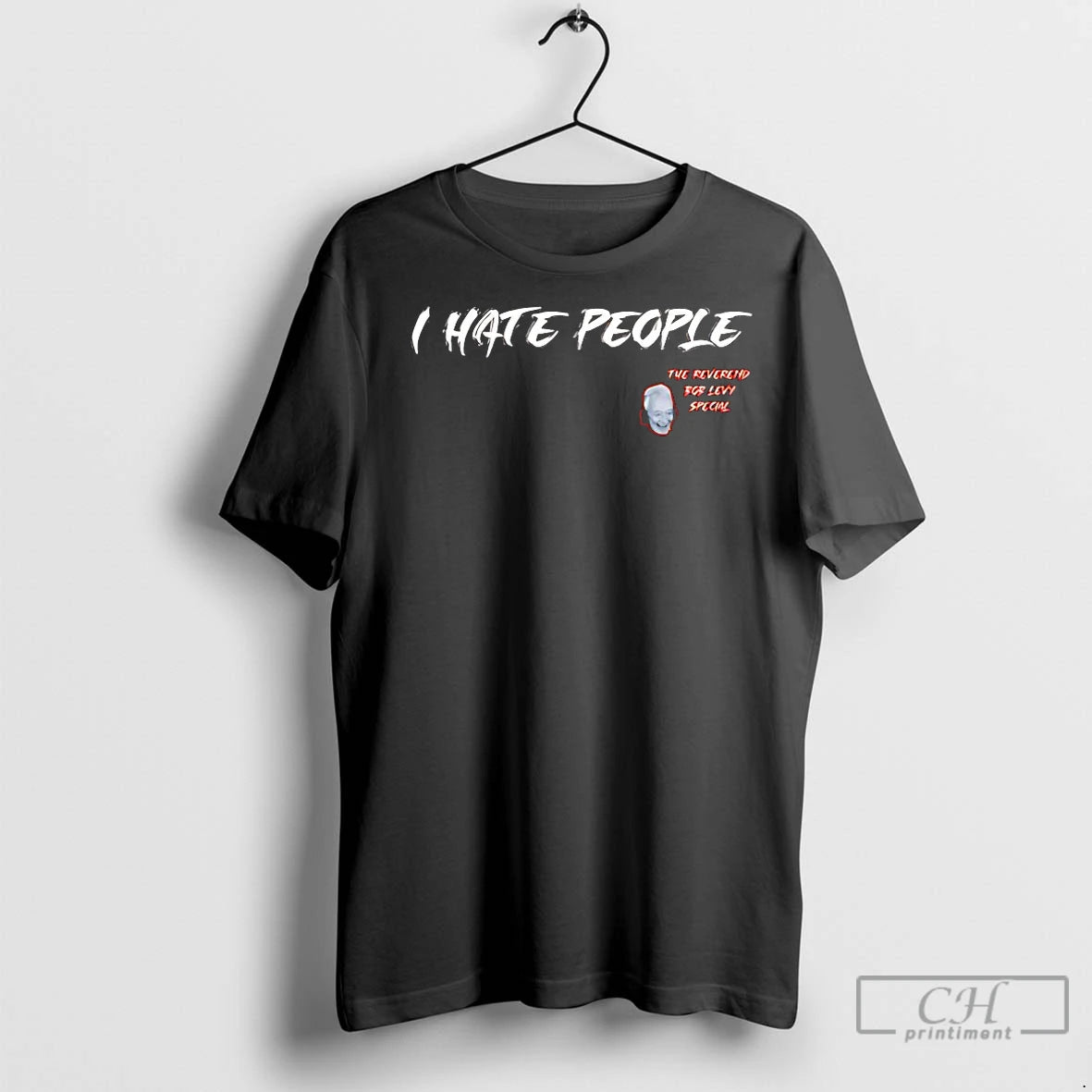 Premium I Hate People The Reverend Bob Levy Special T-Shirts, Hoodie, Sweatshirt | InkNestWear.com