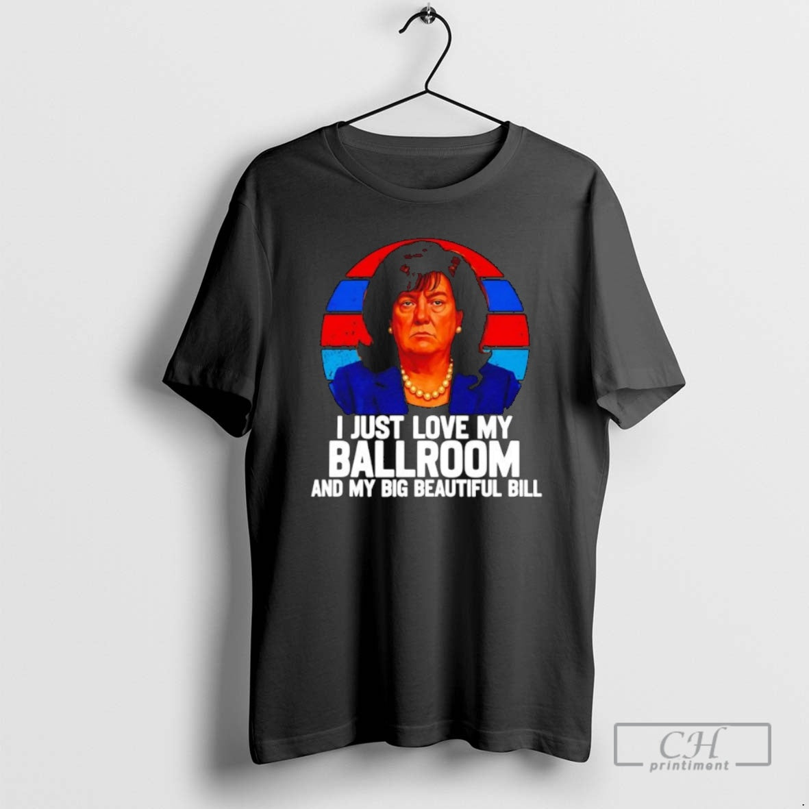 Premium I Just Love My Ballroom And My Big Beautiful Bill Trump Donica Lewinsky T-Shirts, Hoodie, Sweatshirt