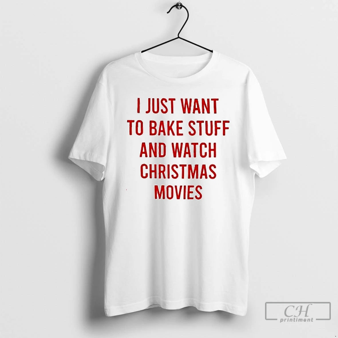 Premium I Just Want To Bake Stuff And Watch Christmas Movies T Shirts Hoodie, Sweatshirt | InkNestWear.com