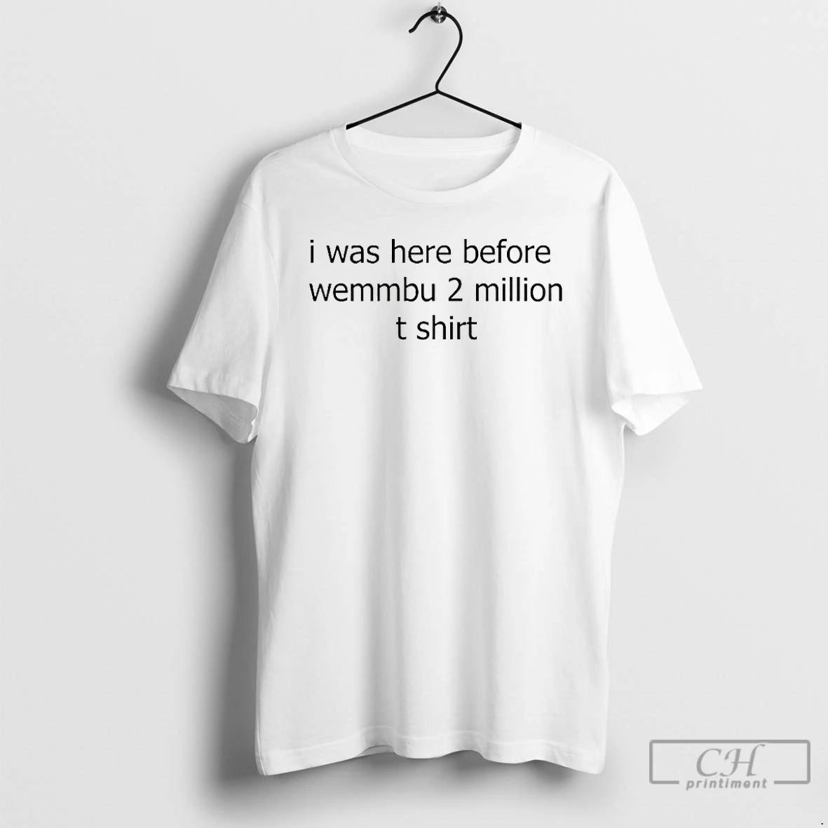 Premium I Was Here Before Wemmbu 2 Million T Shirts Hoodie, Sweatshirt | InkNestWear.com