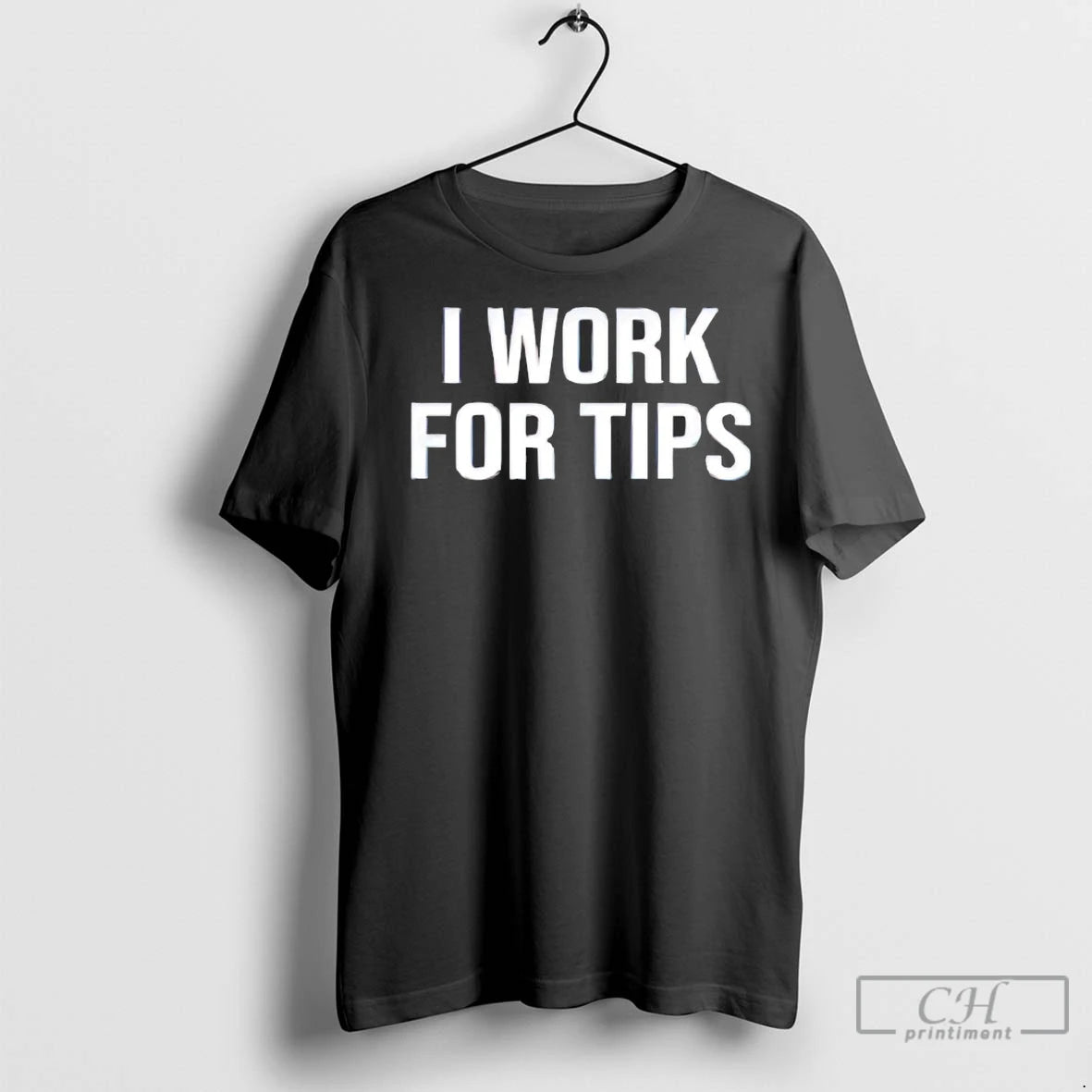 Premium I Work For Tips T-Shirts, Hoodie, Sweatshirt | InkNestWear.com