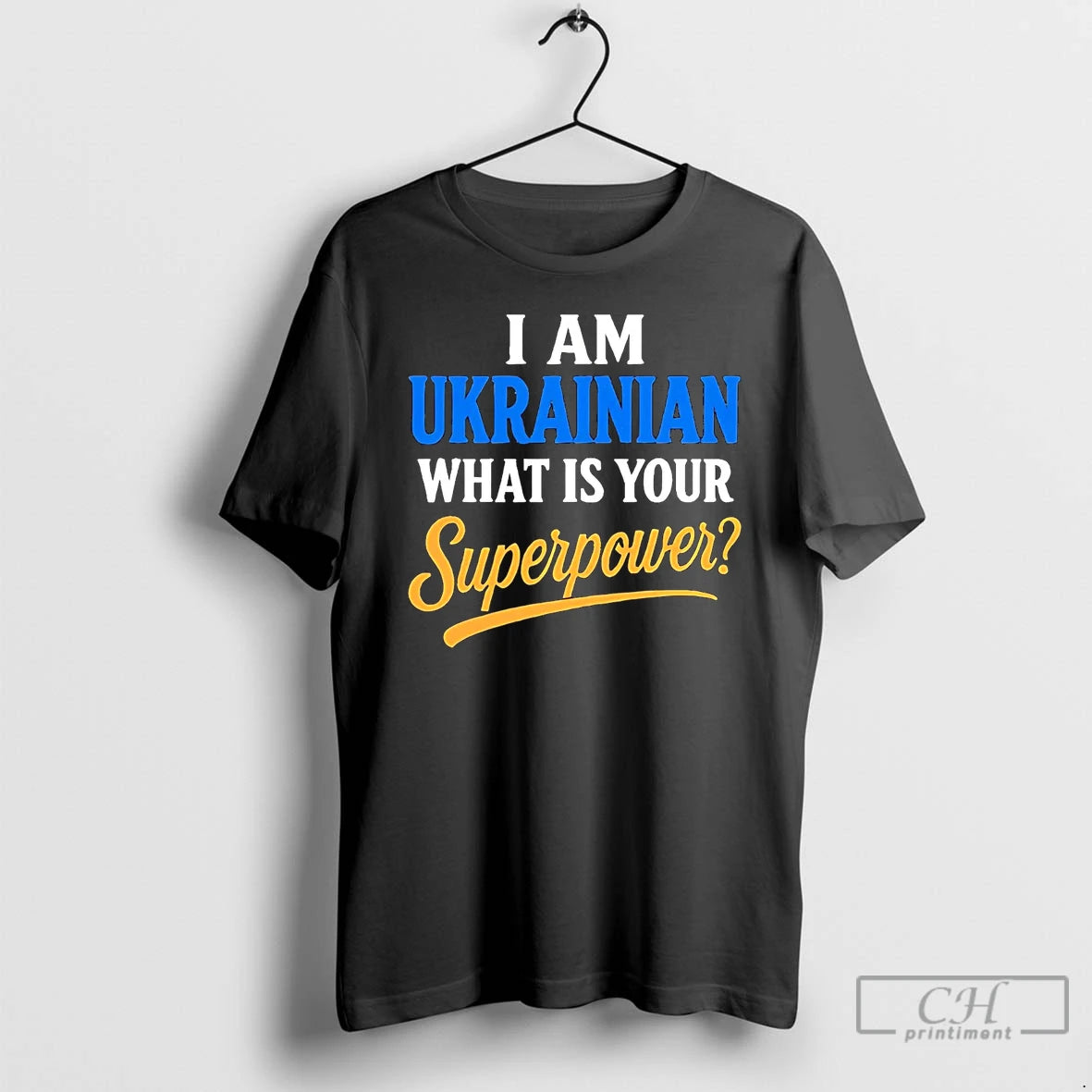 Premium I Am Ukrainian What Is Your Superpower T Shirts Hoodie, Sweatshirt | InkNestWear.com