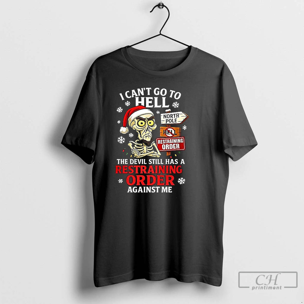 Premium I Cant Go To Hell The Devil Still Has A Restraining Order Against Me T-Shirts, Hoodie, Sweatshirt | InkNestWear.com