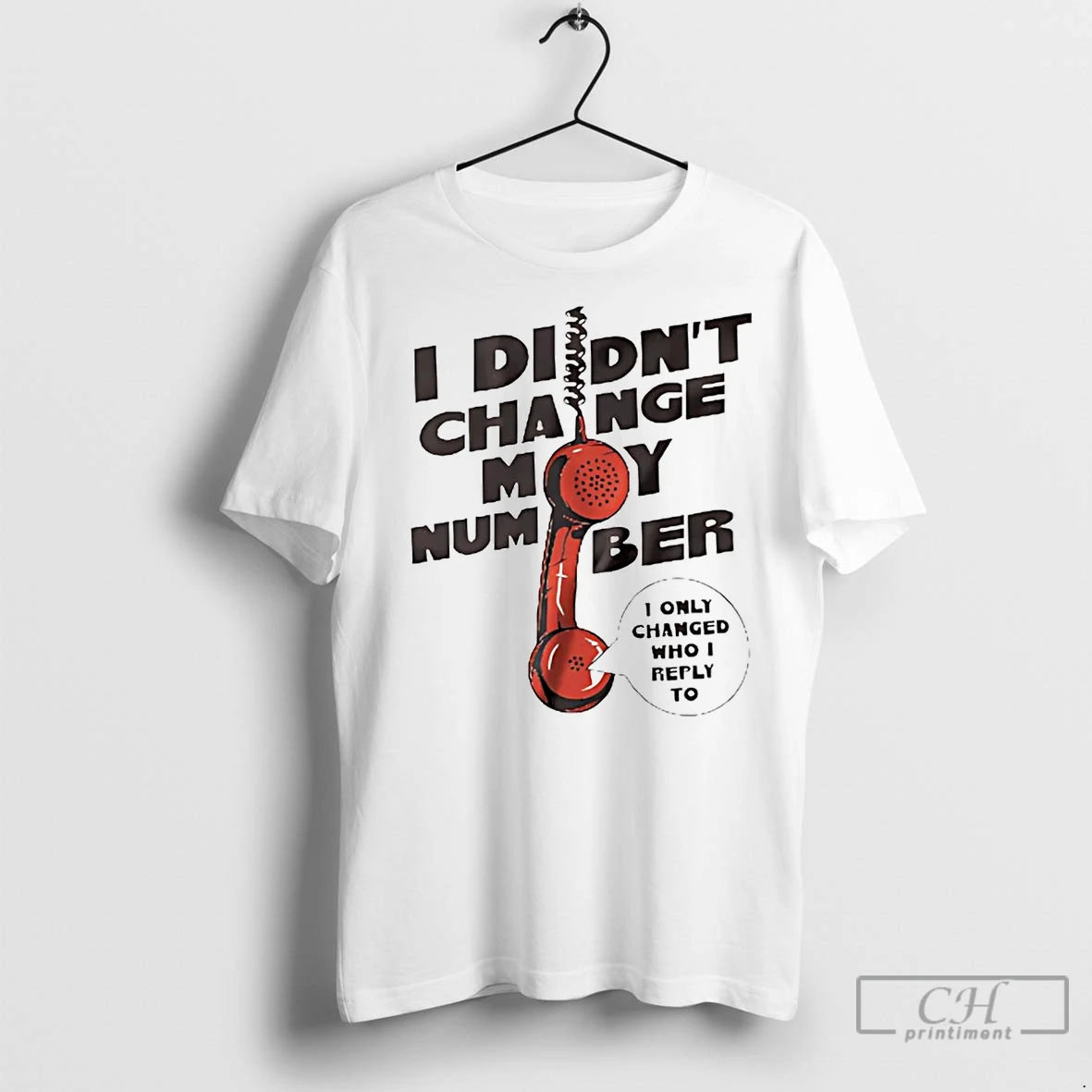 Premium I Didnt Change My Number I Only Changed Who I Reply To T-Shirts, Hoodie, Sweatshirt | InkNestWear.com
