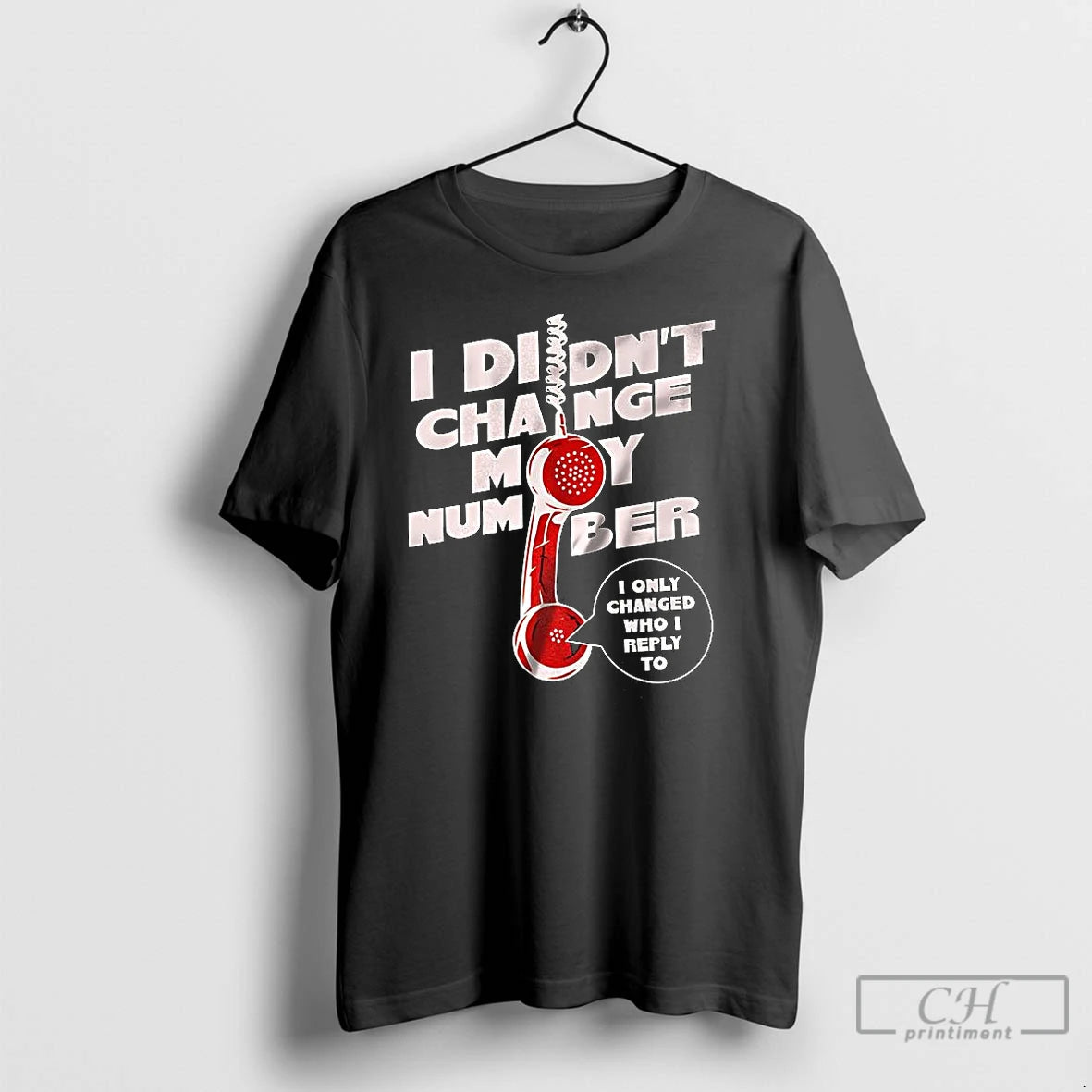 Premium I Didnt Change My Number I Only Changed Who I Reply To Phone T-Shirts, Hoodie, Sweatshirt | InkNestWear.com