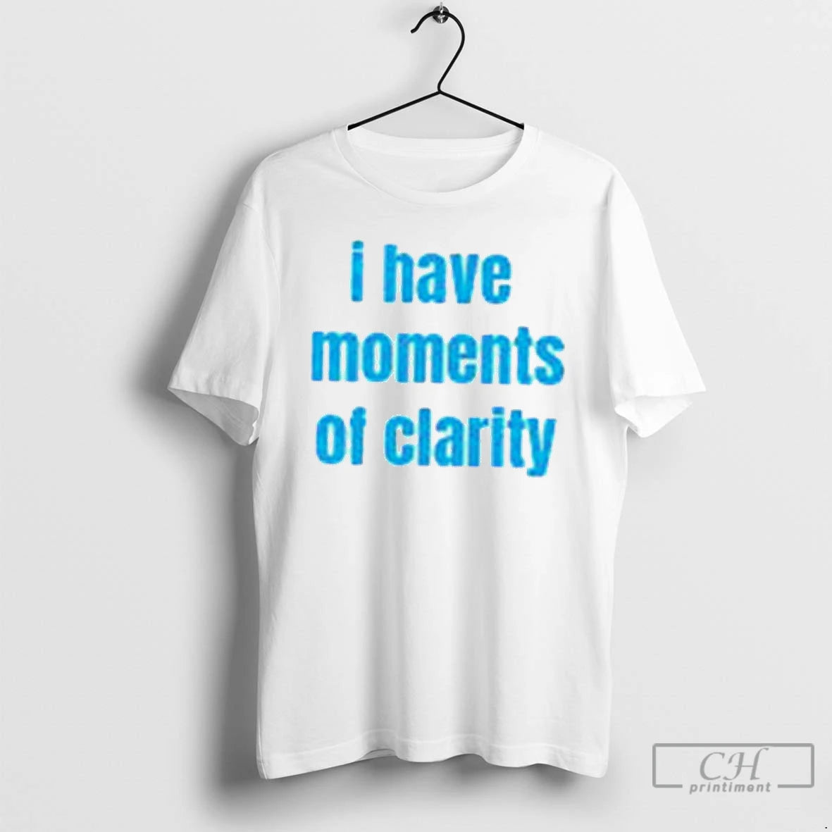 Premium I Have Moments Of Clarity T Shirts Hoodie, Sweatshirt | InkNestWear.com