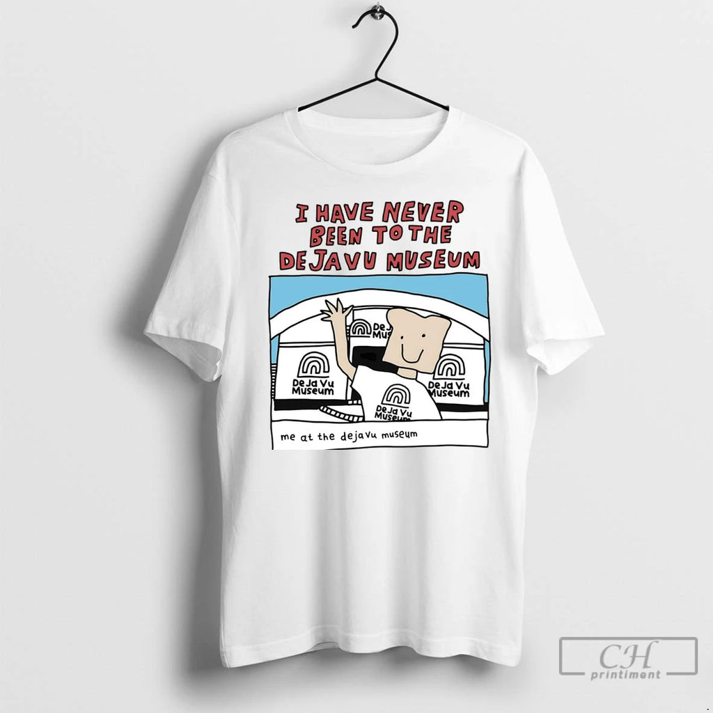 Premium I Have Never Been To The Deja Vu Museum Take A Picture T-Shirts, Hoodie, Sweatshirt | InkNestWear.com