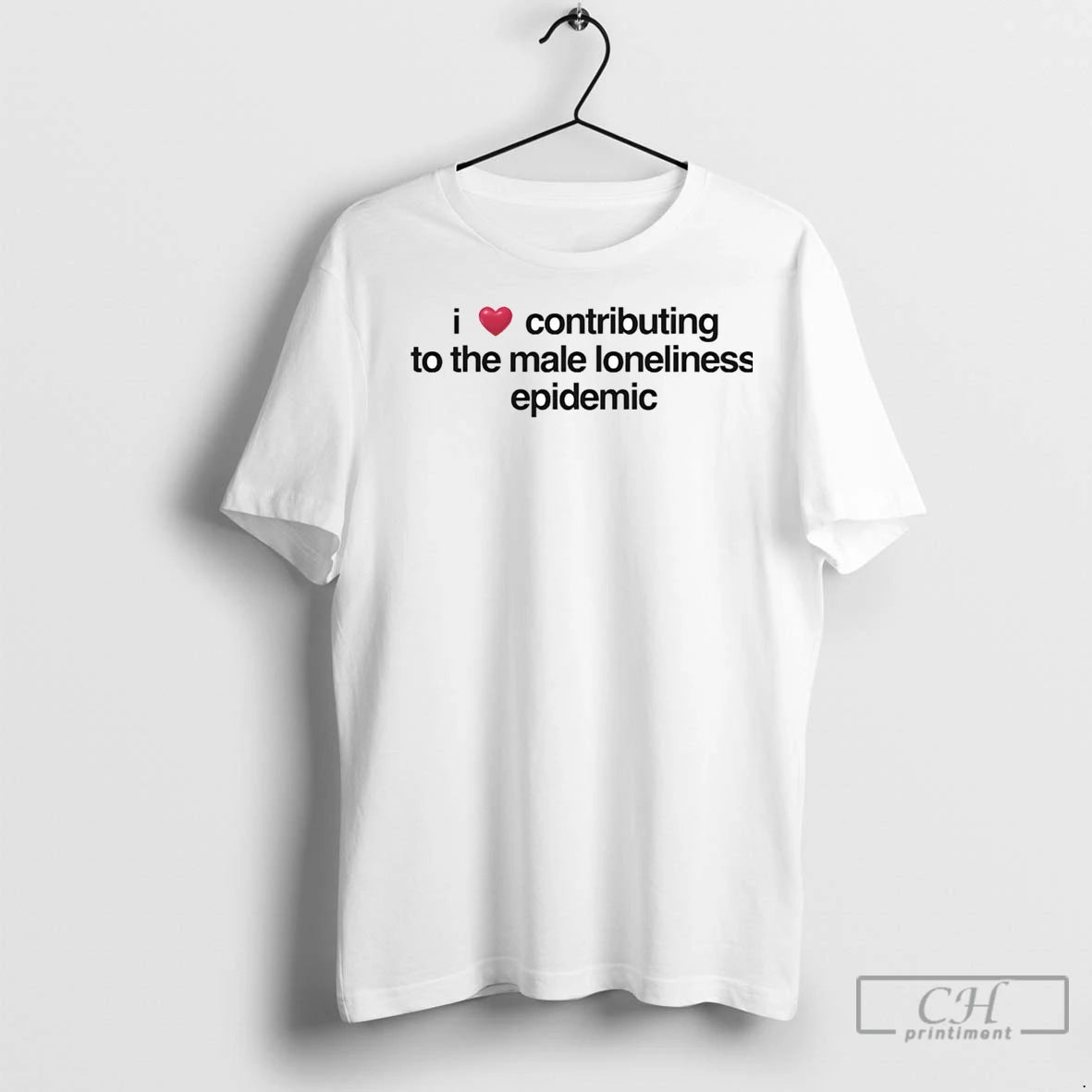Premium I Love Contributing To The Male Loneliness Epidemic T-Shirts, Hoodie, Sweatshirt | InkNestWear.com