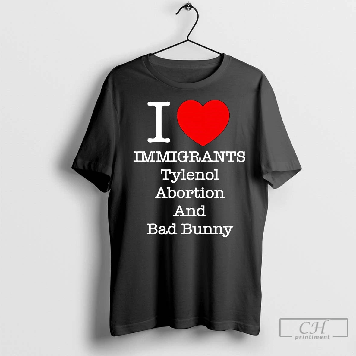 Premium I Love Immigrants Tylenol Abortion And Bad Bunny T-Shirts, Hoodie, Sweatshirt | InkNestWear.com